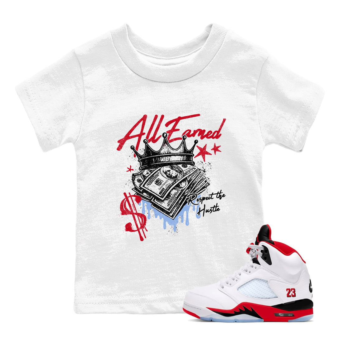 Sneaker match tees – Sneaker Tees To Match Air Jordan 5 Fire Red Shoes – All Earned Kids T-Shirt White 1