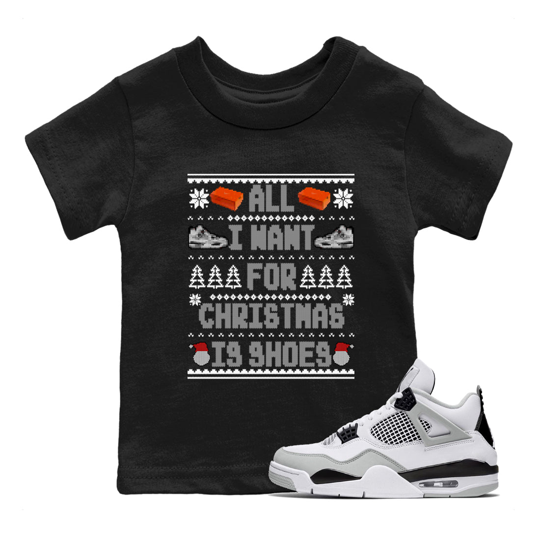 Air Jordan 4 Military Black t shirts to match sneakers Special Christmas Shirts All I Want For Christmas Is Shoes sneaker match tees 4s Military Black sneaker match tee SNRT Sneaker Tees Youth Baby Black 1 tee