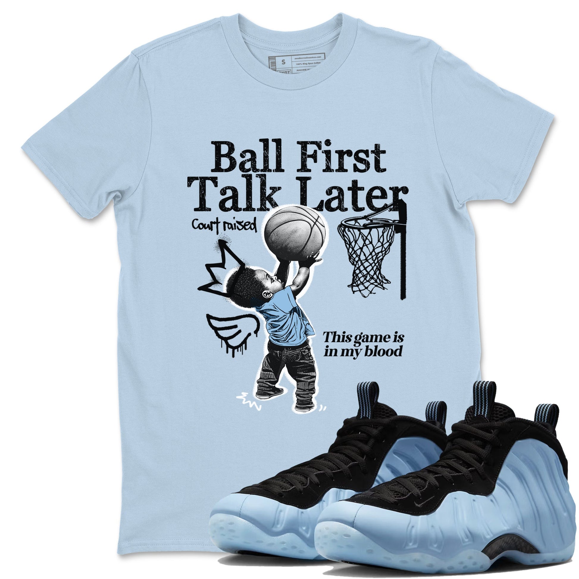 Ball First Talk Later sneaker match t-shirt styled to complete your fit with the Air Foamposite One Psychic Blue sneakers, shown in Light Blue 1.