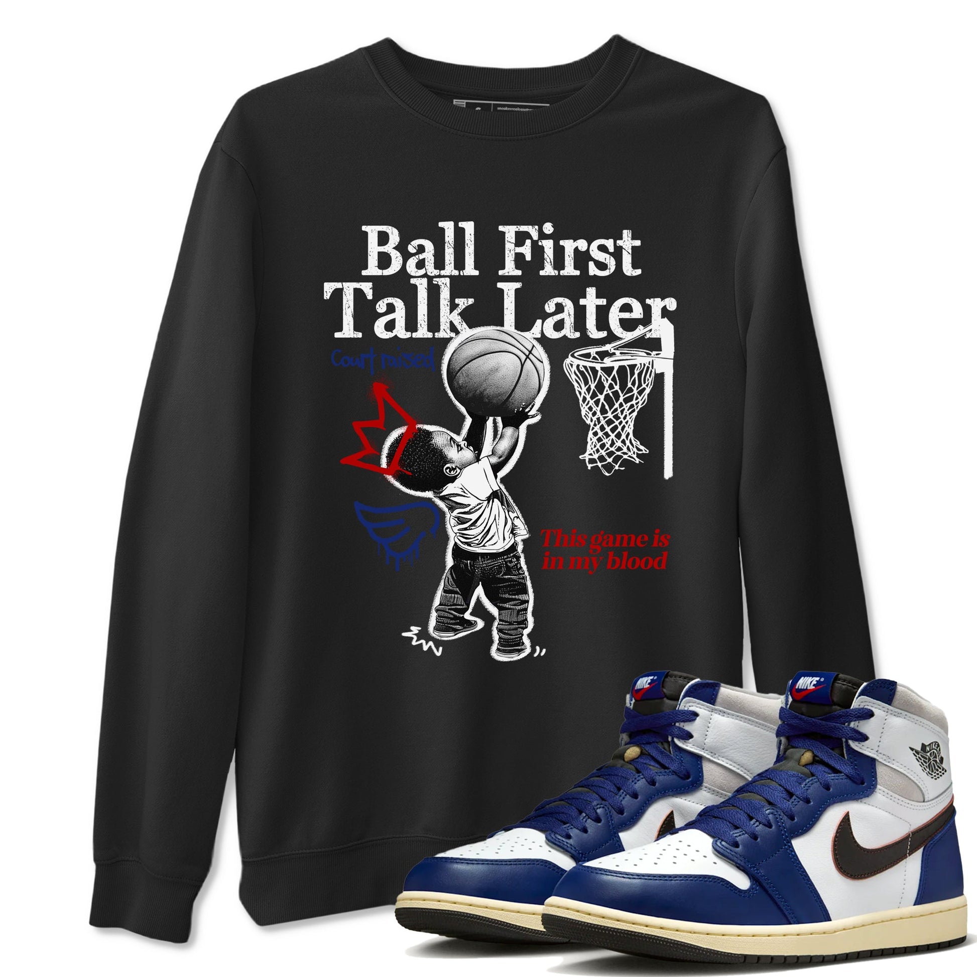 1s Rare Air shirts to match jordans Ball First Talk Later sneaker match tees Air Jordan 1 High OG Rare Air Deep Royal Blue match shoes to clothes SNRT Sneaker Tees unisex cotton Black 1 shirts