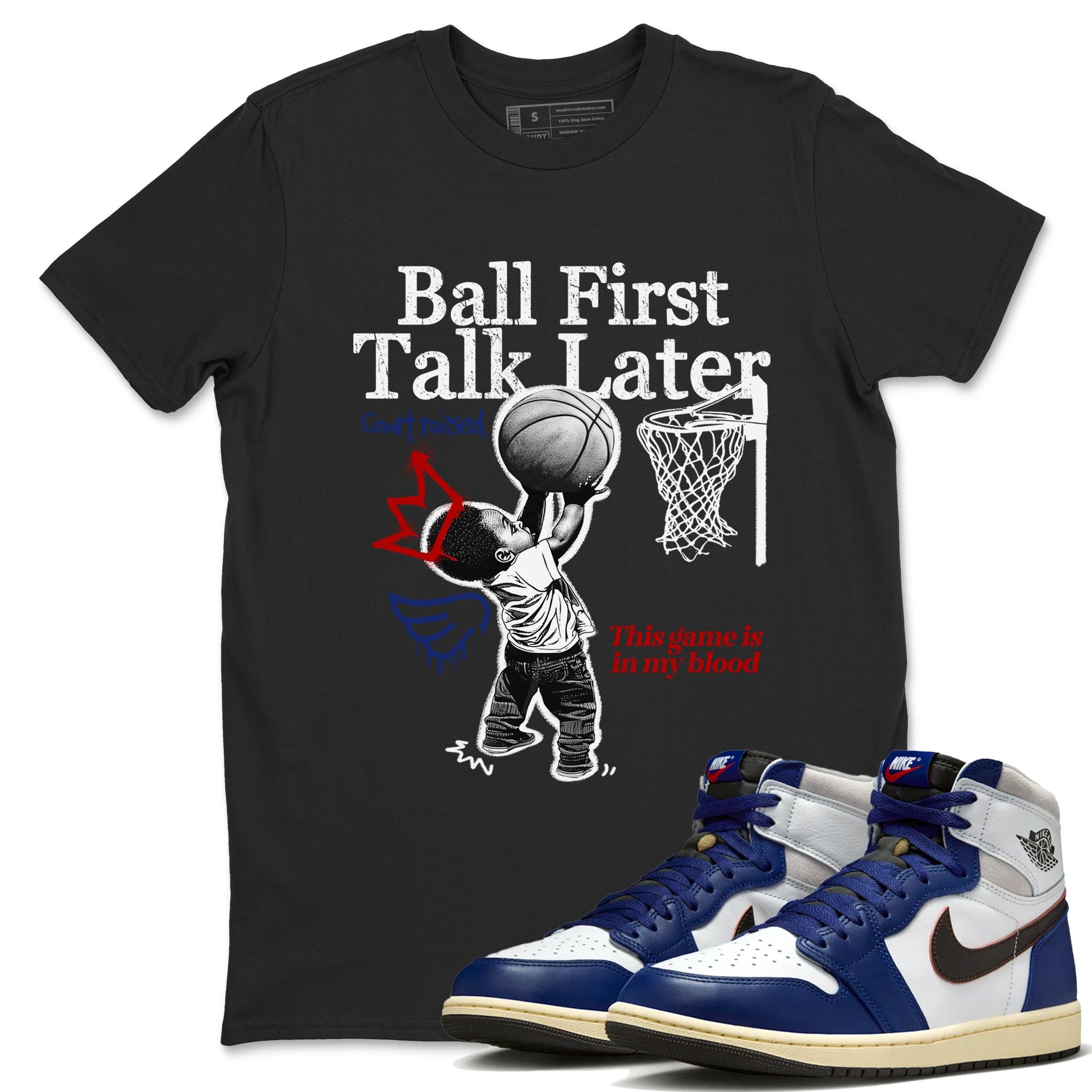 1s Rare Air shirts to match jordans Ball First Talk Later sneaker match tees Air Jordan 1 High OG Rare Air Deep Royal Blue match shoes to clothes SNRT Sneaker Tees unisex cotton Black 1 shirts