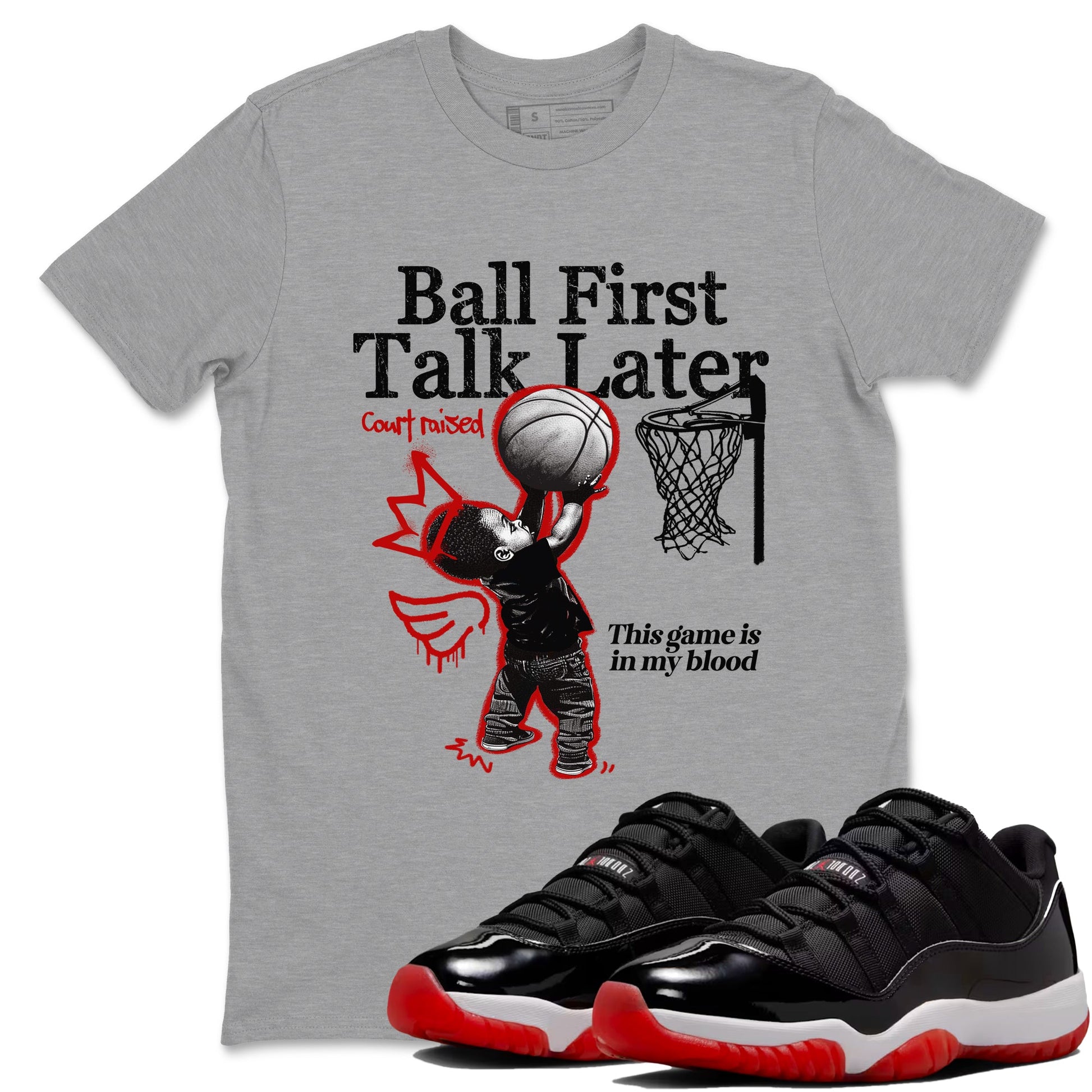 11s Bred shirts to match jordans Ball First Talk Later sneaker match tees Air Jordan 11 Retro Bred match shoes to clothes SNRT Sneaker Tees unisex cotton Heather Grey 1 shirts