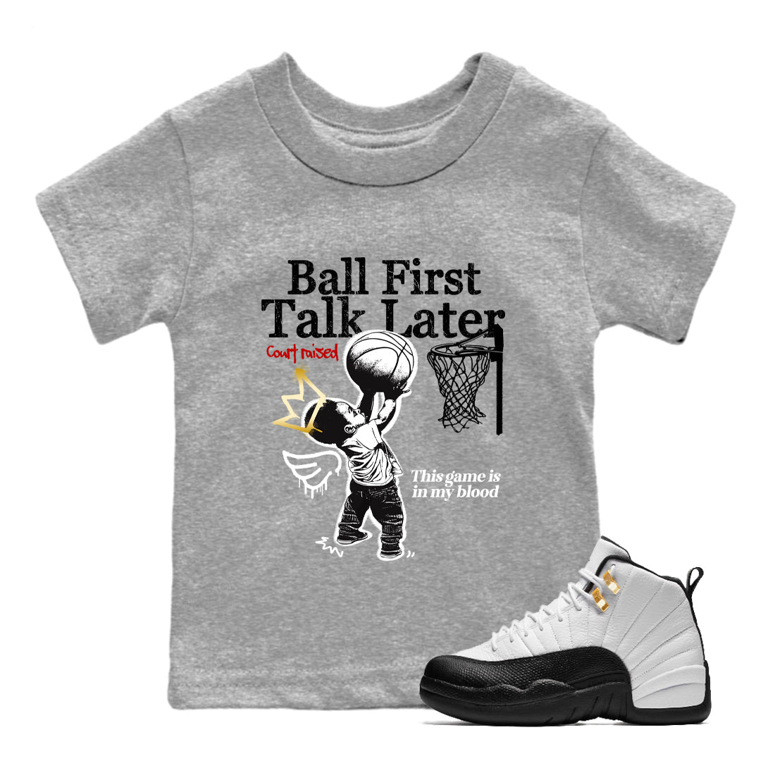 Sneaker match tees – Sneaker Tees To Match Air Jordan 12 Taxi Shoes – Ball First Talk Later Kids T-Shirt Heather Grey 1