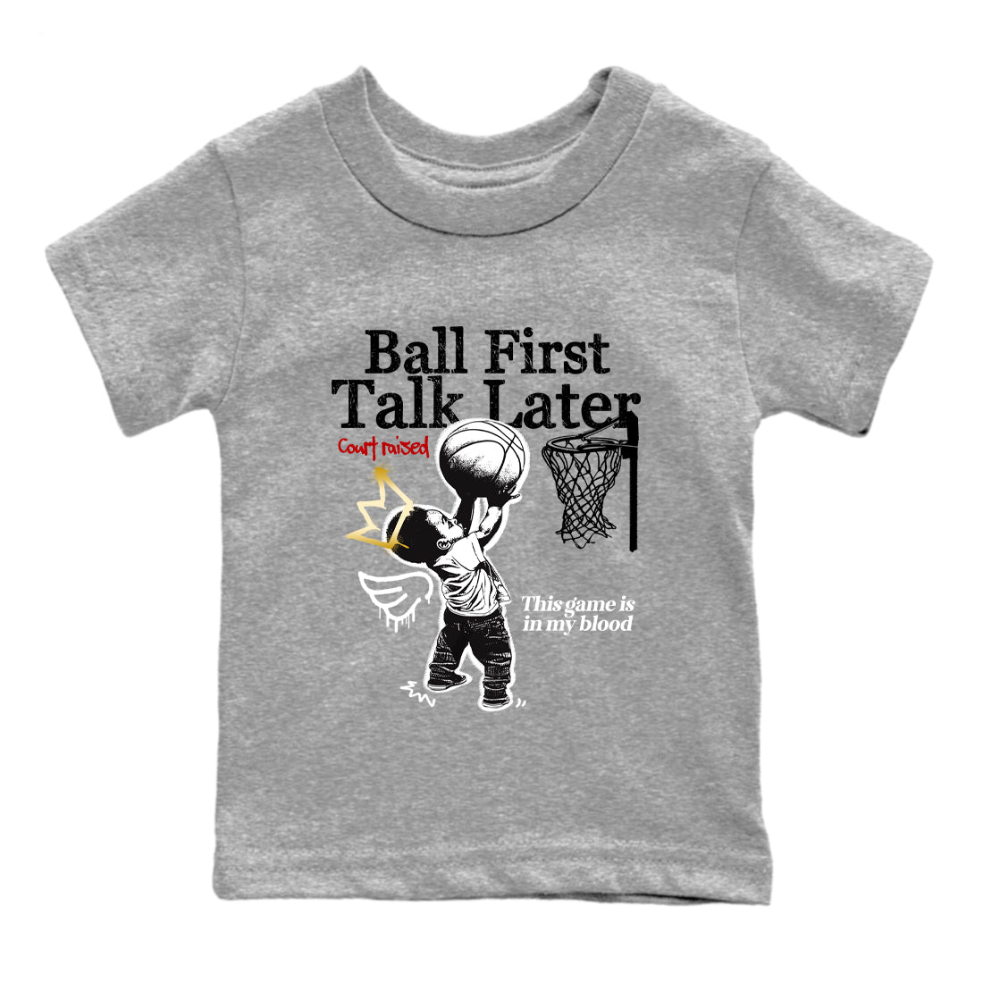 Sneaker match tees – Sneaker Tees To Match Air Jordan 12 Taxi Shoes – Ball First Talk Later Kids T-Shirt Heather Grey 2