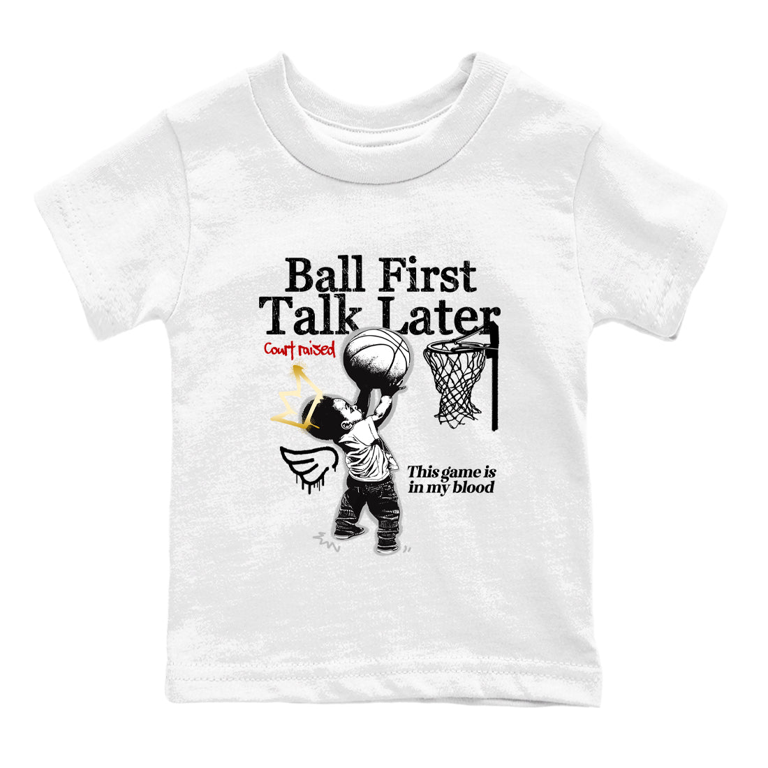 Sneaker match tees – Sneaker Tees To Match Air Jordan 12 Taxi Shoes – Ball First Talk Later Kids T-Shirt White 2