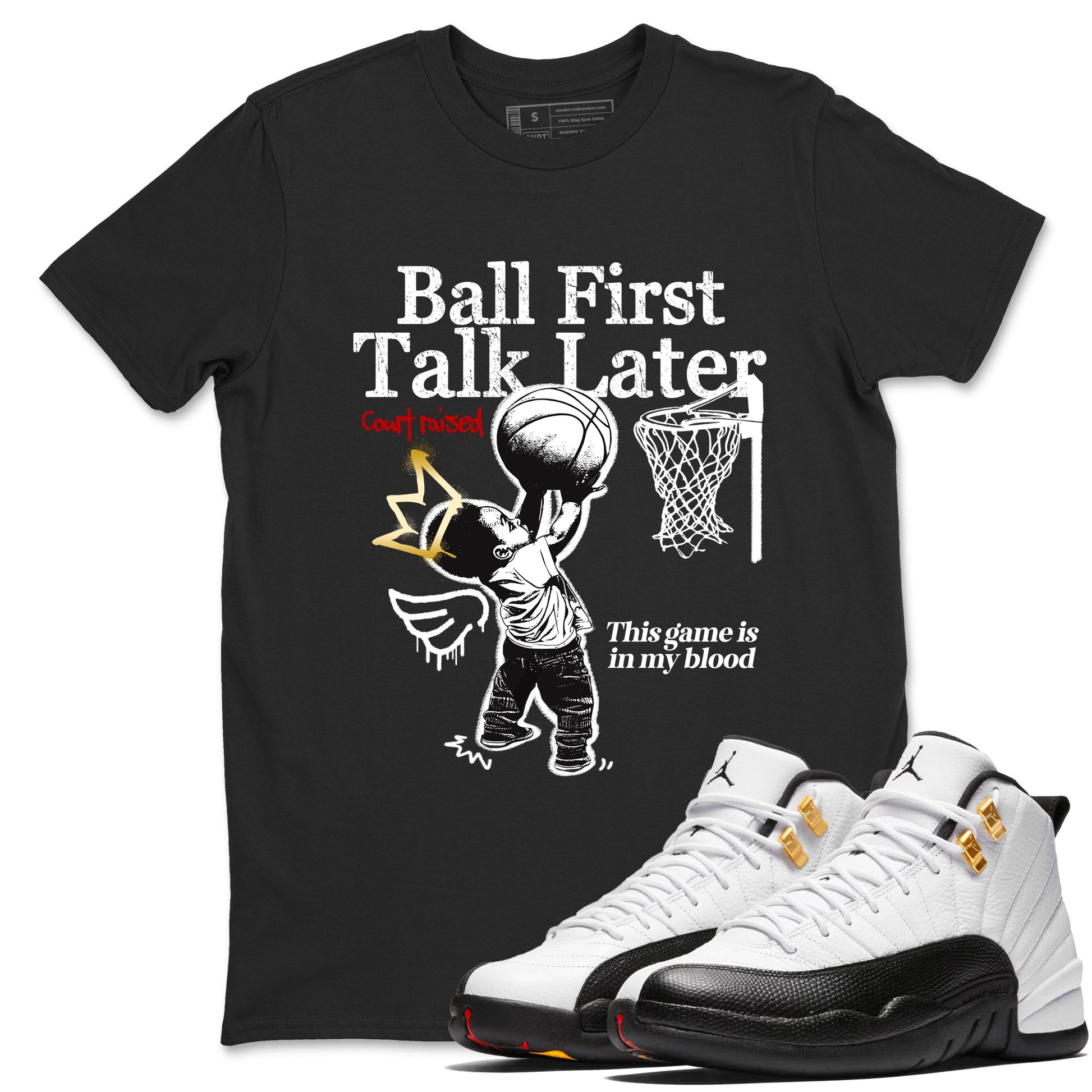 Sneaker match tees – Sneaker Tees To Match Air Jordan 12 Taxi Shoes – Ball First Talk Later Tee Black 1