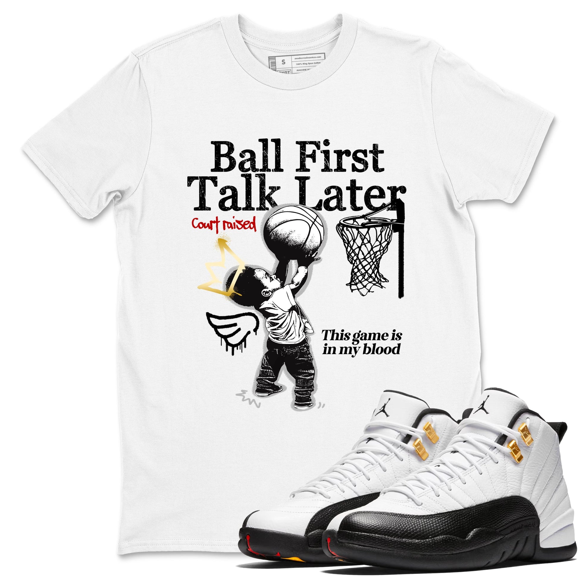 Sneaker match tees – Sneaker Tees To Match Air Jordan 12 Taxi Shoes – Ball First Talk Later Tee White 1