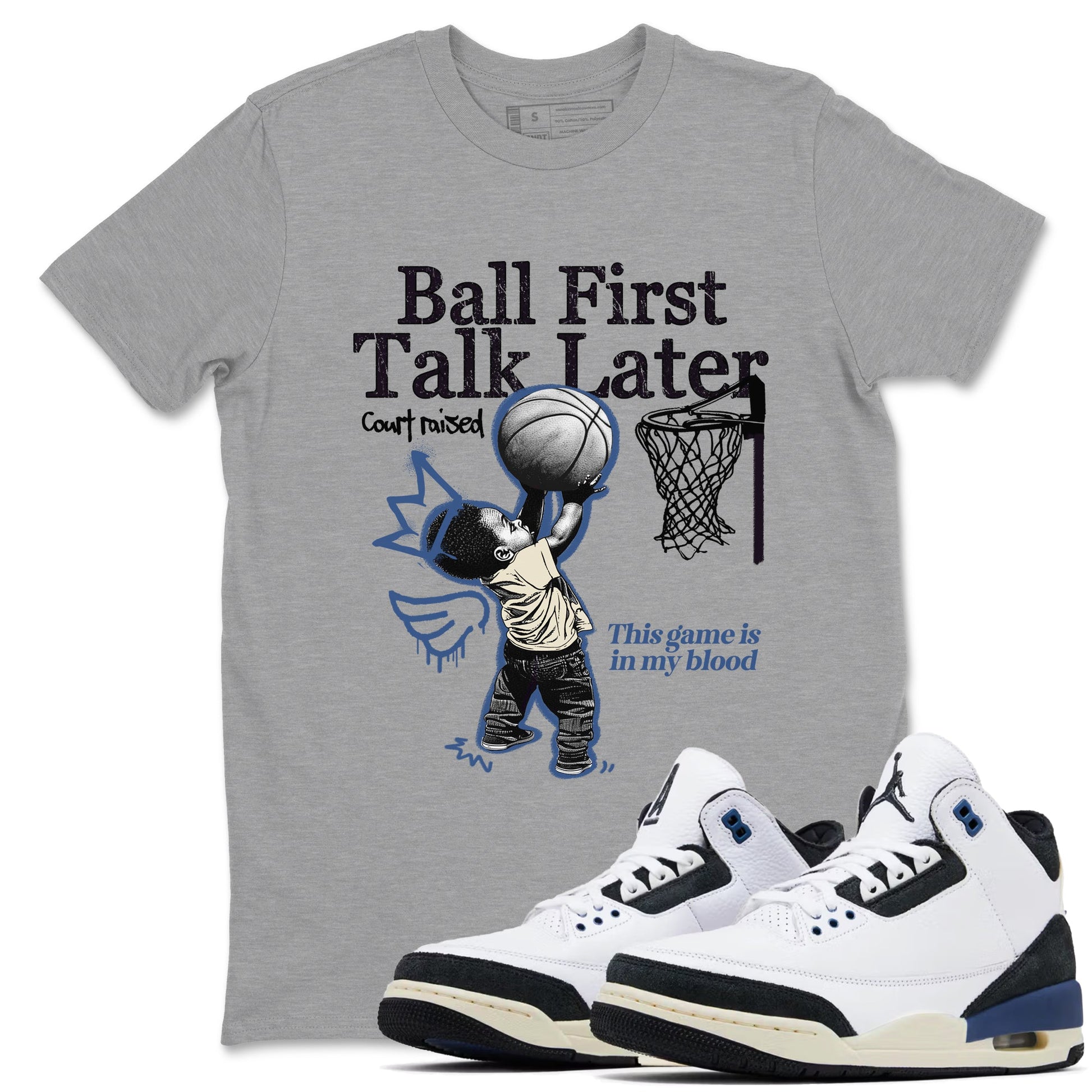3s For The Love to match jordans Ball First Talk Later sneaker match tees A Ma Maniere For The Love match shoes to clothes SNRT Sneaker Tees unisex cotton Heather Grey 1 shirts