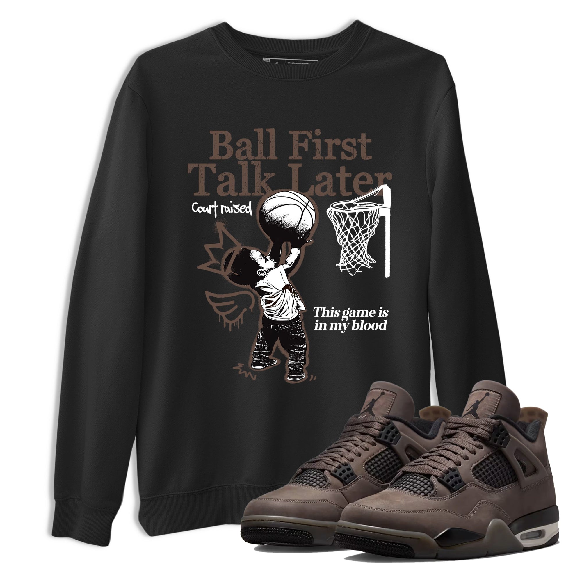 Sneaker match tees – Sneaker Tees To Match Air Jordan 4 Cave Stone Shoes – Ball First Talk Later Tee Black 1