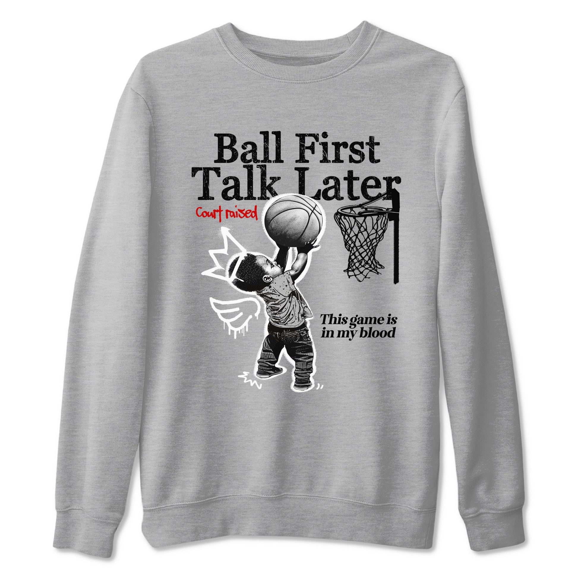 Ball First Talk Later sneaker match t-shirt styled to complete your fit with the Air Jordan 4 White Cement sneakers, shown in Heather Grey 2.
