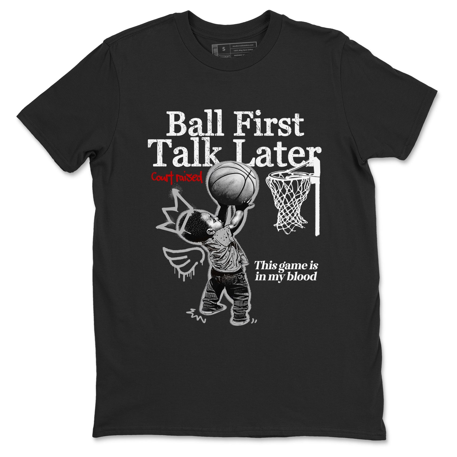Ball First Talk Later sneaker match t-shirt styled to complete your fit with the Air Jordan 4 White Cement sneakers, shown in Black 2.
