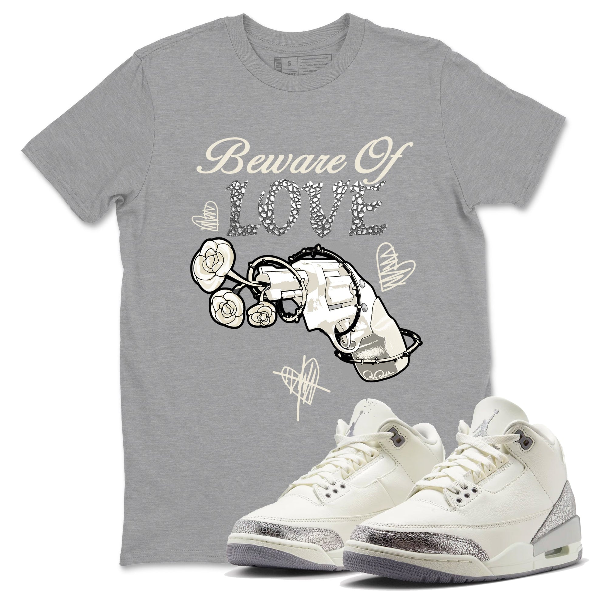 3s WMNS Sail and Cement Grey shirts to match jordans Beware Of Love graphic tees Air Jordan 3 Sail and Cement Grey match shoes to clothes SNRT Sneaker Tees unisex cotton Heather Grey 1 shirts