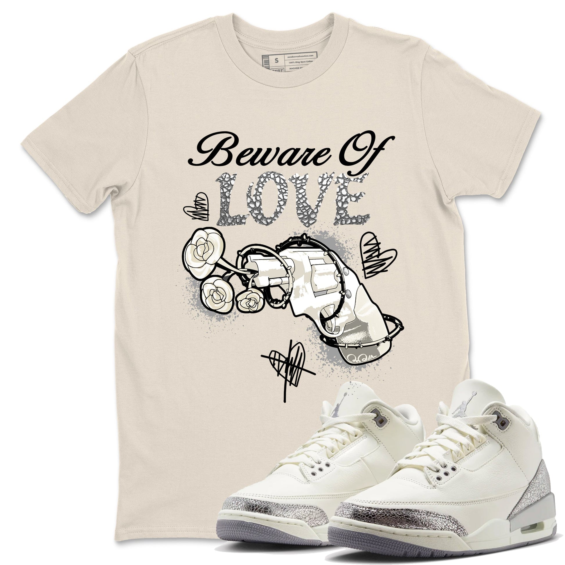 3s WMNS Sail and Cement Grey shirts to match jordans Beware Of Love graphic tees Air Jordan 3 Sail and Cement Grey match shoes to clothes SNRT Sneaker Tees unisex cotton Natural 1 shirts