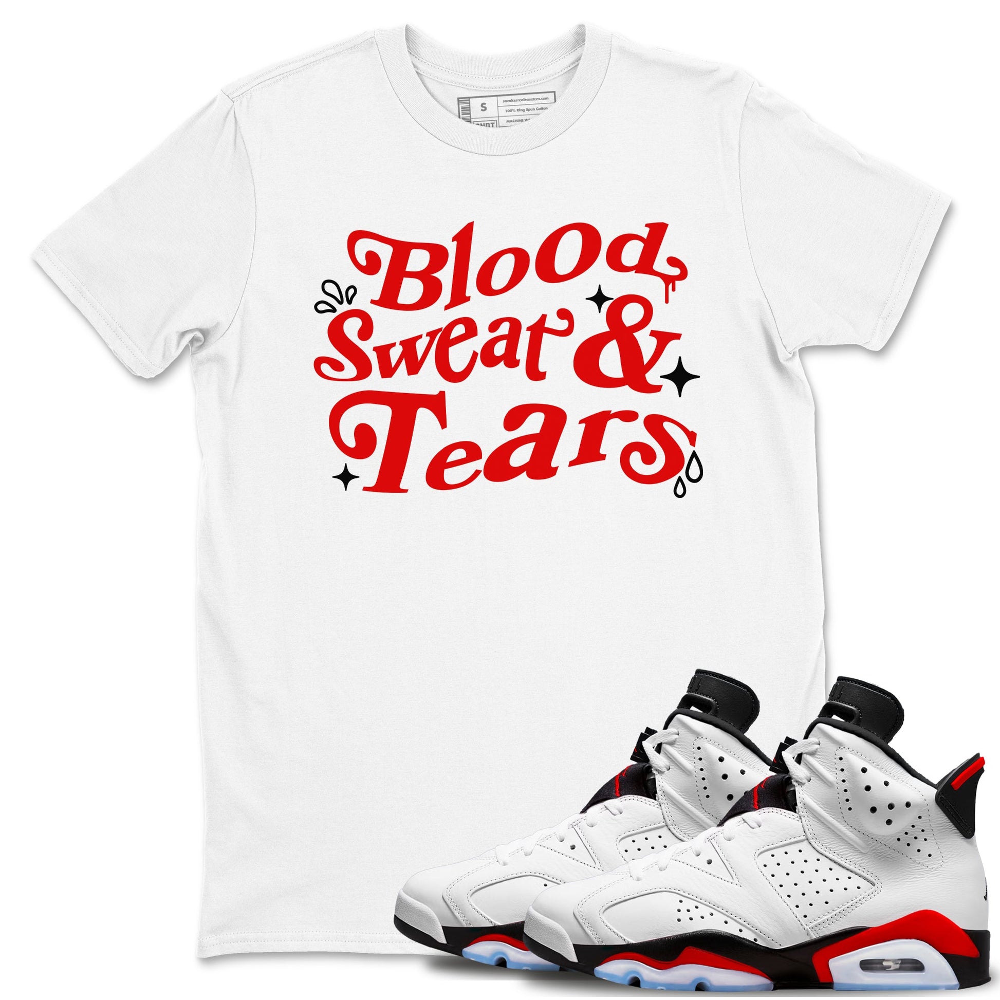 6s Fire Red shirts to match jordans Blood Sweat Tears best t shirts to wear with jordans Air Jordan 6 Fire Red match shoes to clothes SNRT Sneaker Tees unisex cotton White 1 shirts