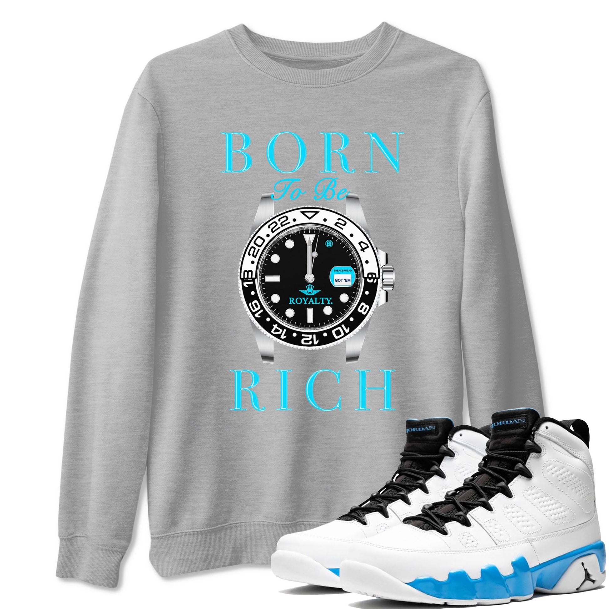 AJ9 Powder Blue shirt to match jordans Born To Be Rich sneaker tees Air Jordan 9 Retro Powder Blue SNRT Sneaker Release Tees unisex cotton Heather Grey 1 crew neck shirt