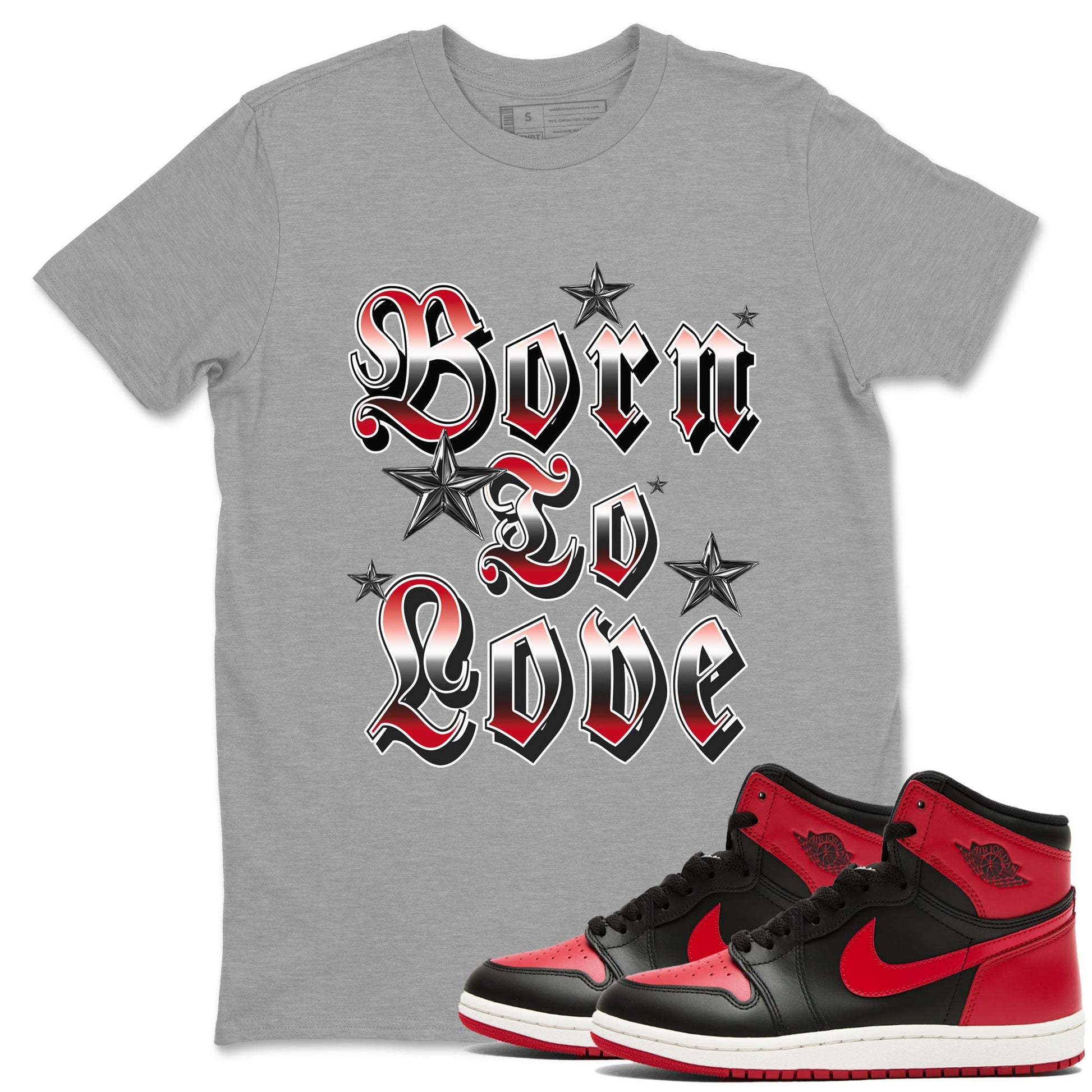 1s '85 Bred shirts to match jordans Born To Love best t shirts to wear with jordans Air Jordan 1 Retro HIgh OG '85 Bred match shoes to clothes SNRT Sneaker Tees unisex cotton Heather Grey 1 shirts