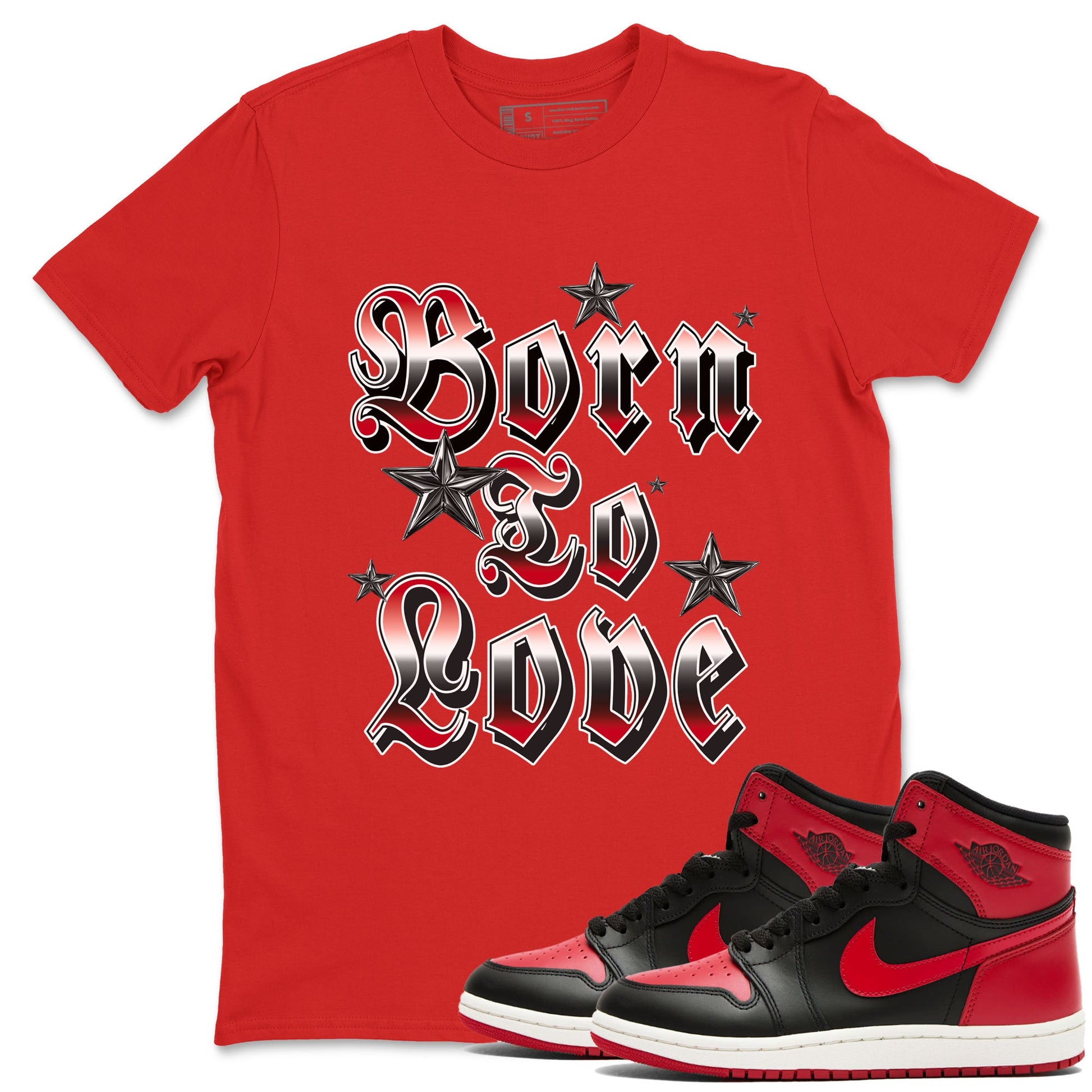 1s '85 Bred shirts to match jordans Born To Love best t shirts to wear with jordans Air Jordan 1 Retro HIgh OG '85 Bred match shoes to clothes SNRT Sneaker Tees unisex cotton Red 1 shirts
