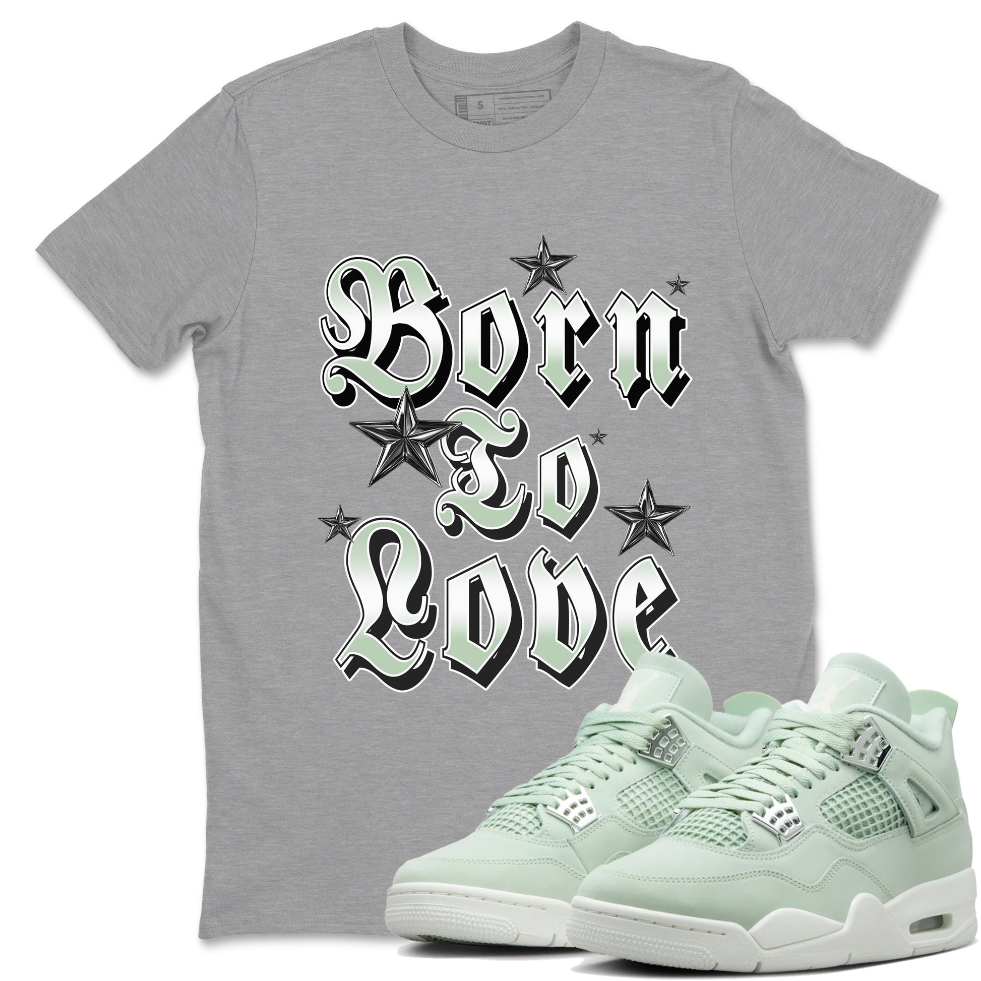4s Abundance shirts to match jordans Born To Love sneaker match tees Air Jordan 4 Seafoam match shoes to clothes SNRT Sneaker Tees unisex cotton Heather Grey 1 shirts