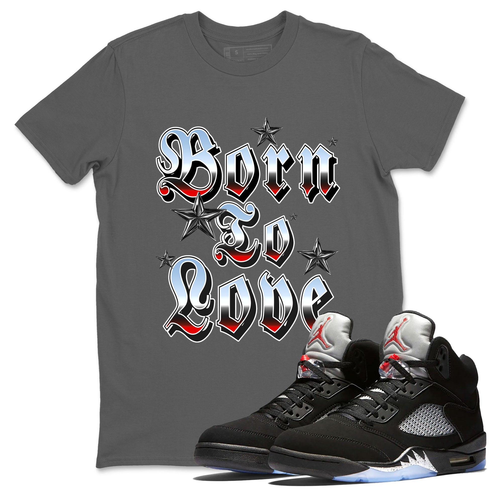 AJ5 Reimagined shirts to match jordans Born To Love best t shirts to wear with jordans Air Jordan 5 Retro OG Reimagined match shoes to clothes SNRT Sneaker Tees unisex cotton Cool Grey 1 shirts