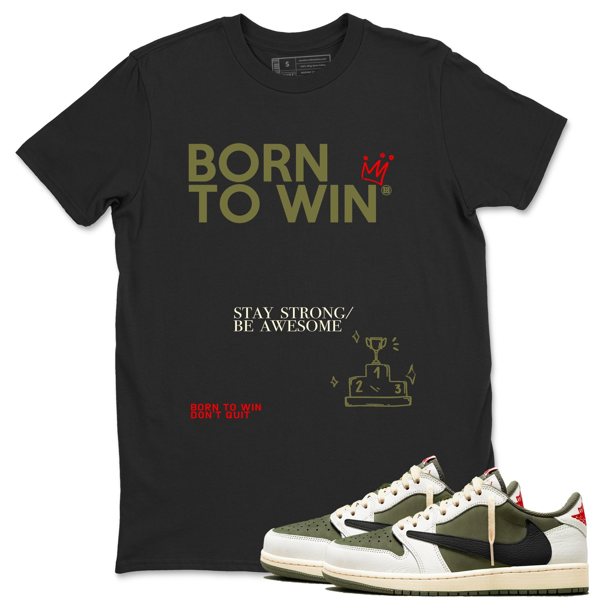 1s Travis Scott Medium Olive shirts to match jordans Born To Win sneaker match tees Air Jordan 1 Travis Scott Medium Olive SNRT Sneaker Tees streetwear brand