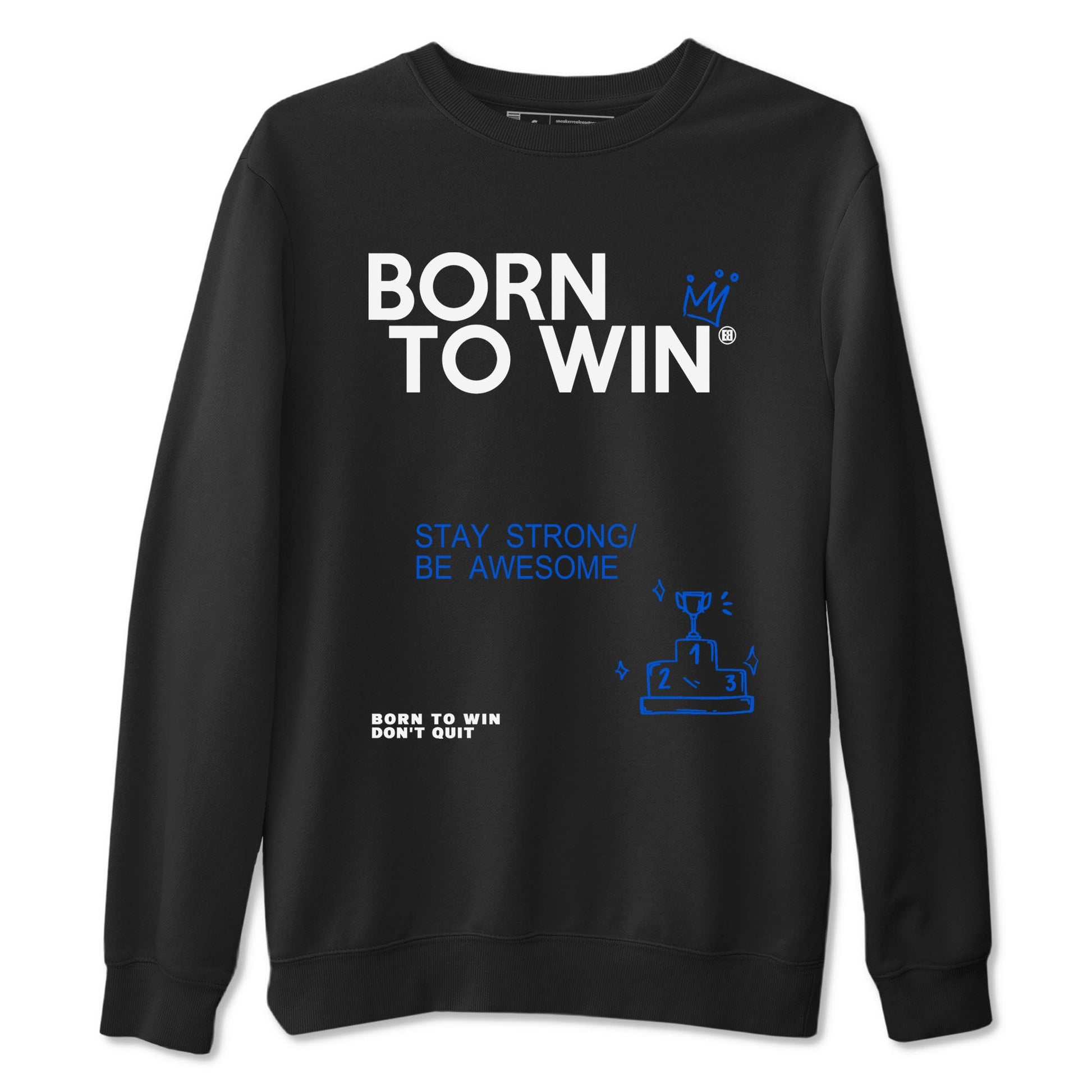 Air Jordan 11 Retro Black and Varsity Royal shirts to match jordans Born To Win sneaker match tees AJ11 Black and Varsity Royal SNRT Sneaker Release Tees unisex cotton Black 2 crew neck shirt