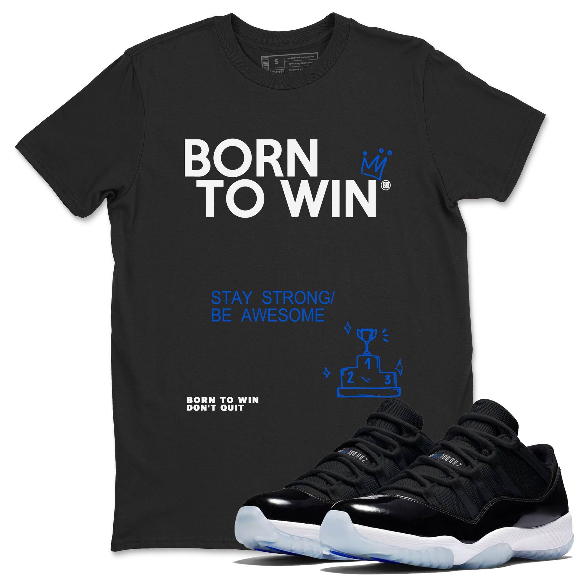 Air Jordan 11 Retro Black and Varsity Royal shirts to match jordans Born To Win sneaker match tees AJ11 Black and Varsity Royal SNRT Sneaker Release Tees unisex cotton Black 1 crew neck shirt