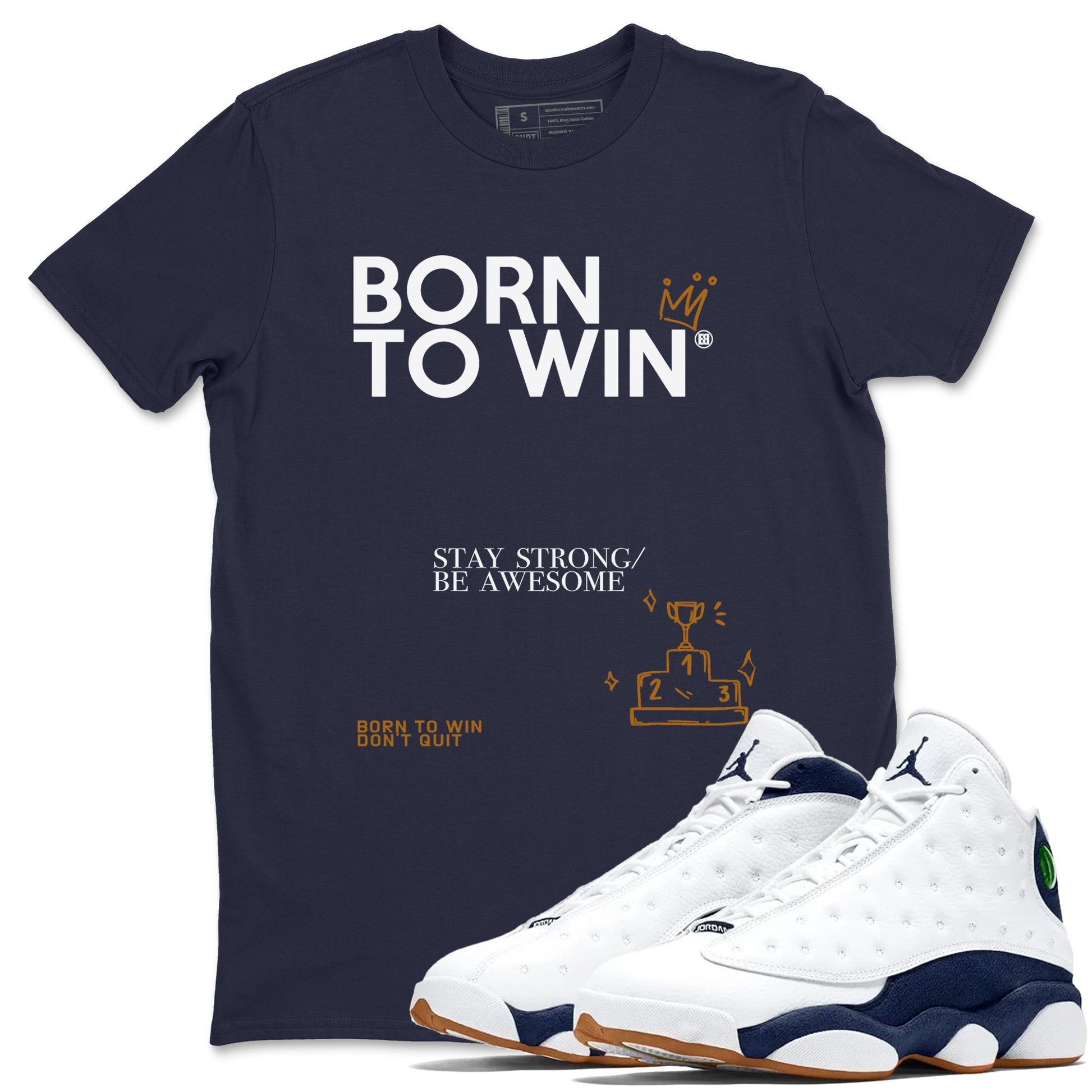 13s Midnight Navy shirts to match jordans Born To Win sneaker match tees Air Jordan 13 Midnight Navy SNRT Sneaker Release Tees unisex cotton Navy 1 crew neck shirts