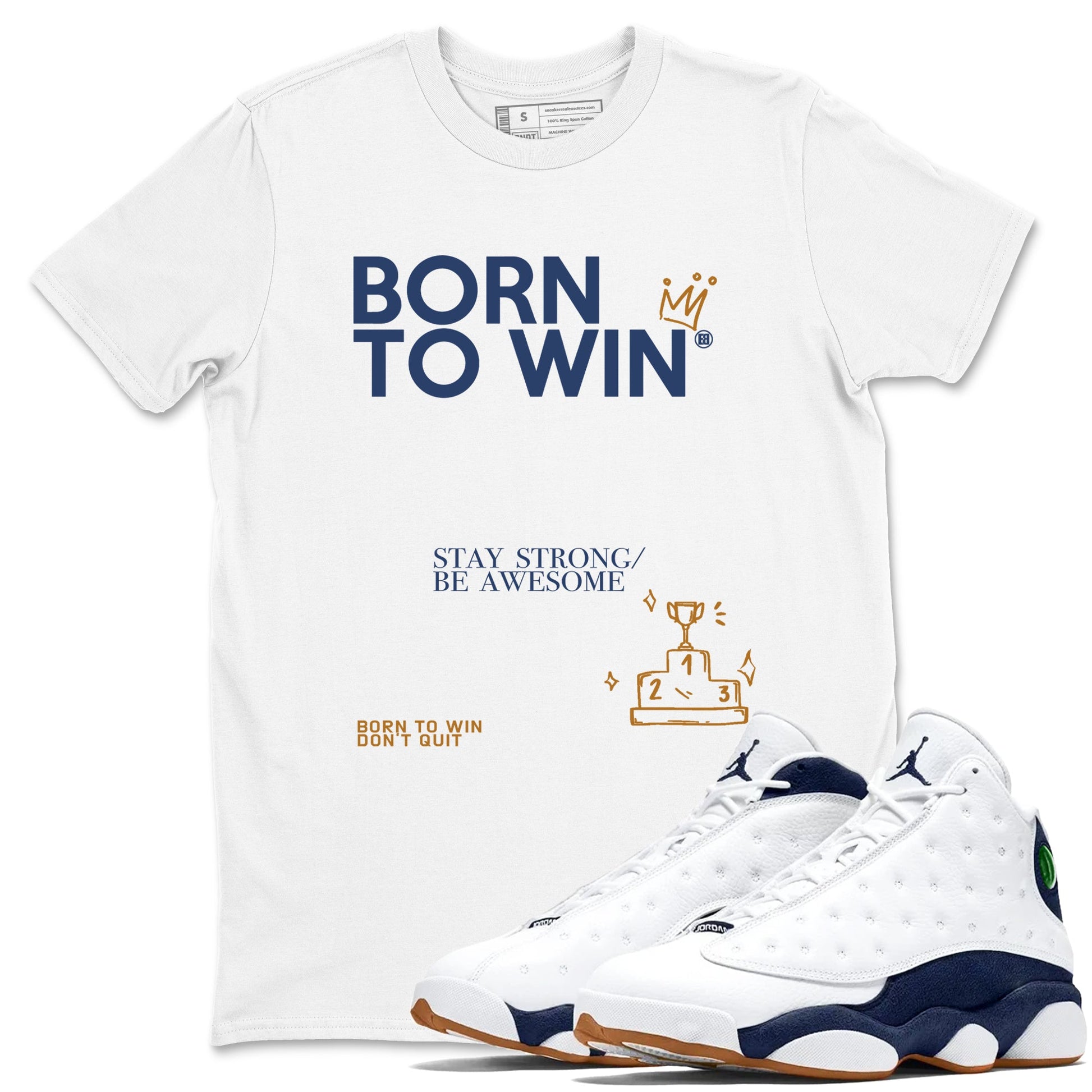 13s Midnight Navy shirts to match jordans Born To Win sneaker match tees Air Jordan 13 Midnight Navy SNRT Sneaker Release Tees unisex cotton White 1 crew neck shirts