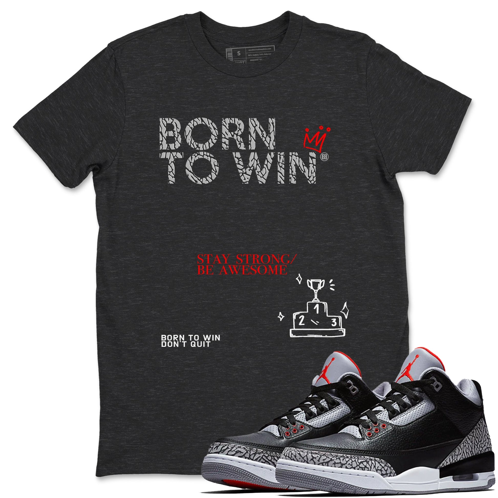 3s Black Cement shirts to match jordans Born To Win sneaker match tees Air Jordan 3 Black Cement SNRT Sneaker Tees streetwear brand Charcoal Heather 1 unisex cotton tee