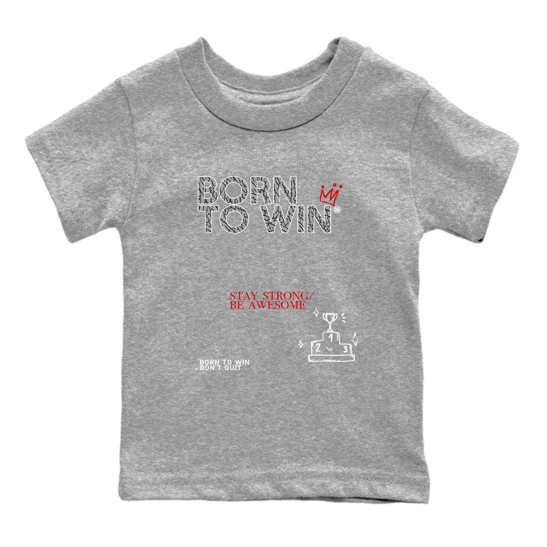 3s Cement Grey shirts to match jordans Born To Win sneaker match tees Air Jordan 3 Cement Grey SNRT Sneaker Tees streetwear brand Baby and Youth Heather Grey 2 cotton tee