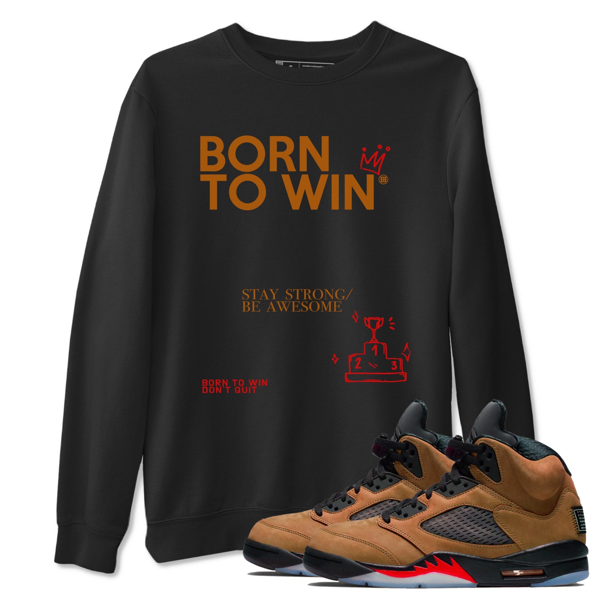 5s Archaeo Brown shirts to match jordans Born To Win sneaker match tees Air Jordan 5 Archaeo Brown SNRT Sneaker Release Tees unisex cotton Black 1 crew neck shirts