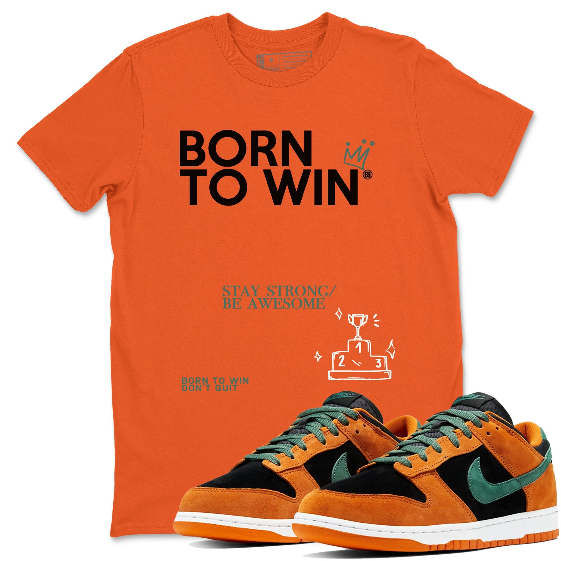 Dunk Low Ceramic shirts to match jordans Born To Win sneaker match tees Dunk Ceramic match shoes to clothes SNRT Sneaker Tees unisex cotton Orange 1 shirts