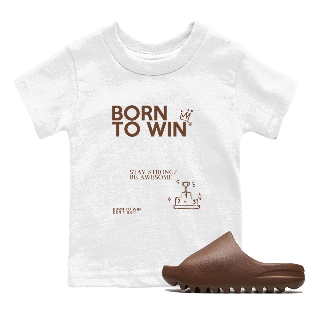 Yeezy Slide Flax shirts to match jordans Born To Win sneaker match tees Yeezy Slide Flax SNRT Sneaker Tees streetwear brand Baby and Youth White 1 cotton tee