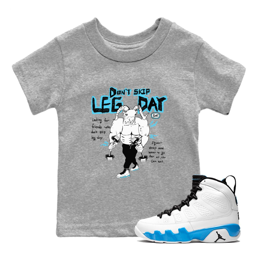 9s Powder Blue shirt to match jordans Don't Skip Leg Day sneaker tees Air Jordan 9 Powder Blue SNRT sneaker release tees baby toddler Heather Grey 1 cotton Shirt