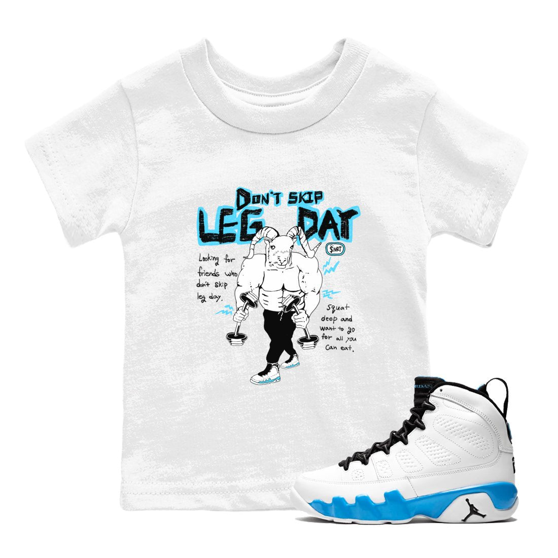 9s Powder Blue shirt to match jordans Don't Skip Leg Day sneaker tees Air Jordan 9 Powder Blue SNRT sneaker release tees baby toddler White 1 cotton Shirt