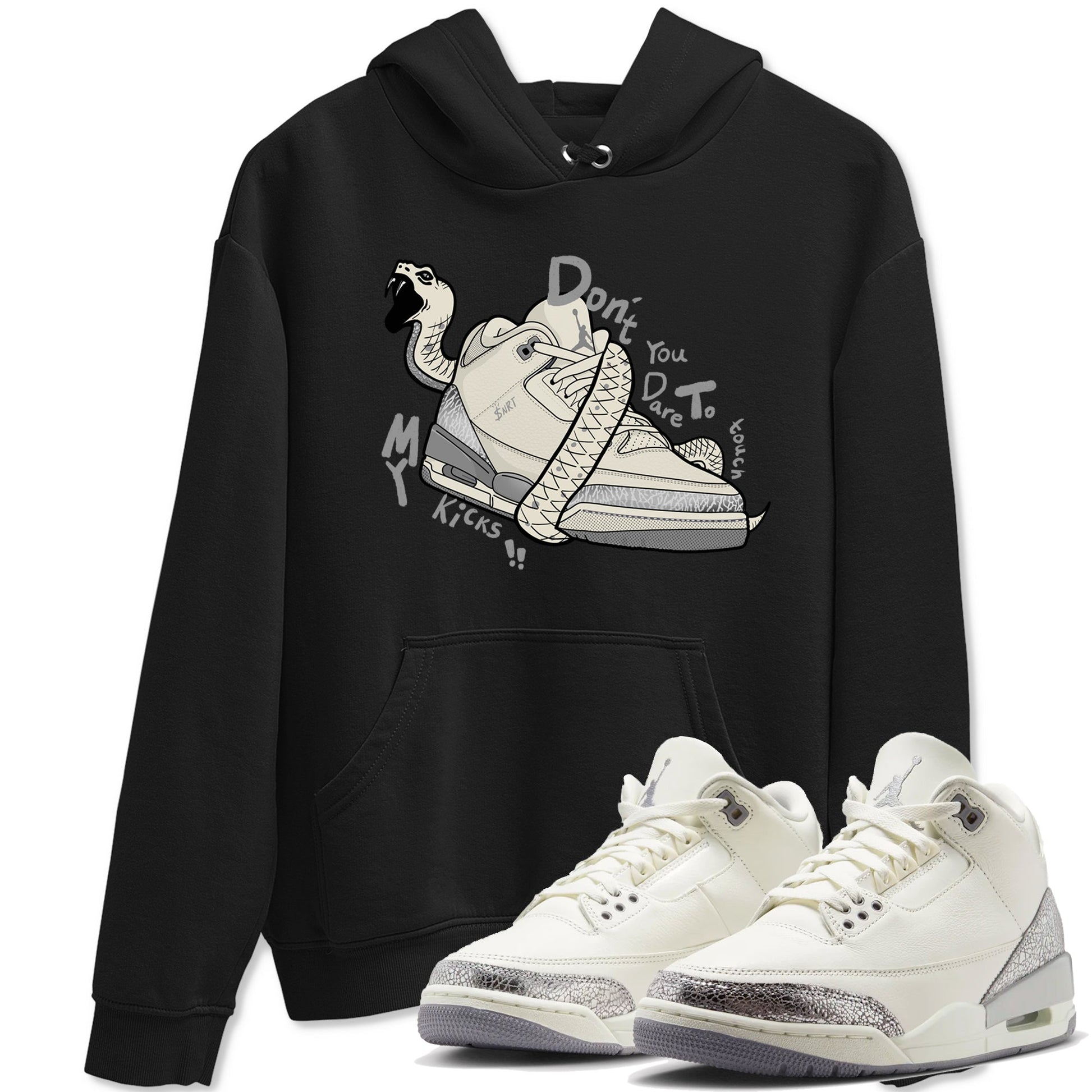 3s Sail and Cement Grey shirts to match jordans Don't Touch My Kicks sneaker match tees Air Jordan 3 Retro Sail and Cement Grey match shoes to clothes SNRT Sneaker Tees unisex cotton Black 1 shirts
