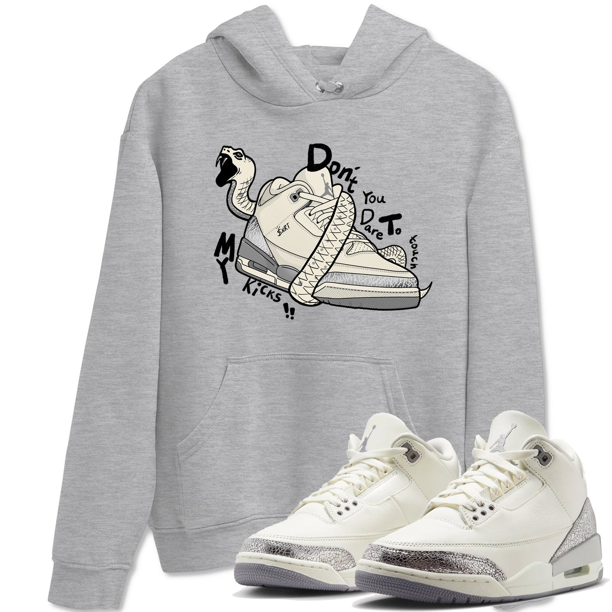 3s Sail and Cement Grey shirts to match jordans Don't Touch My Kicks sneaker match tees Air Jordan 3 Retro Sail and Cement Grey match shoes to clothes SNRT Sneaker Tees unisex cotton Heather Grey 1 shirts