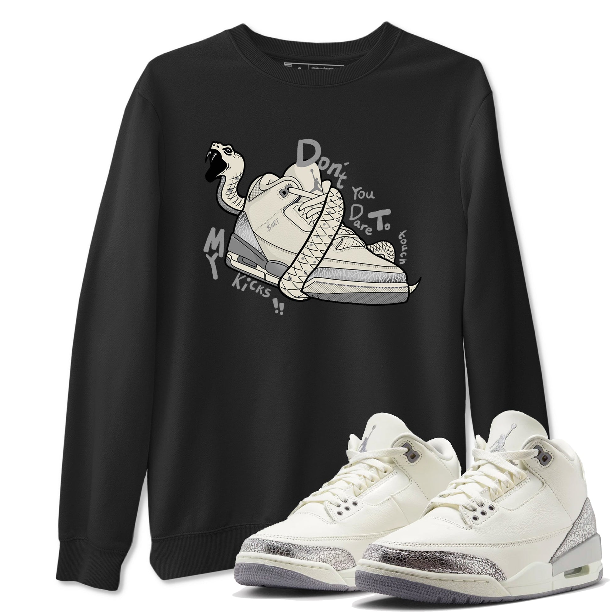 3s Sail and Cement Grey shirts to match jordans Don't Touch My Kicks sneaker match tees Air Jordan 3 Retro Sail and Cement Grey match shoes to clothes SNRT Sneaker Tees unisex cotton Black 1 shirts