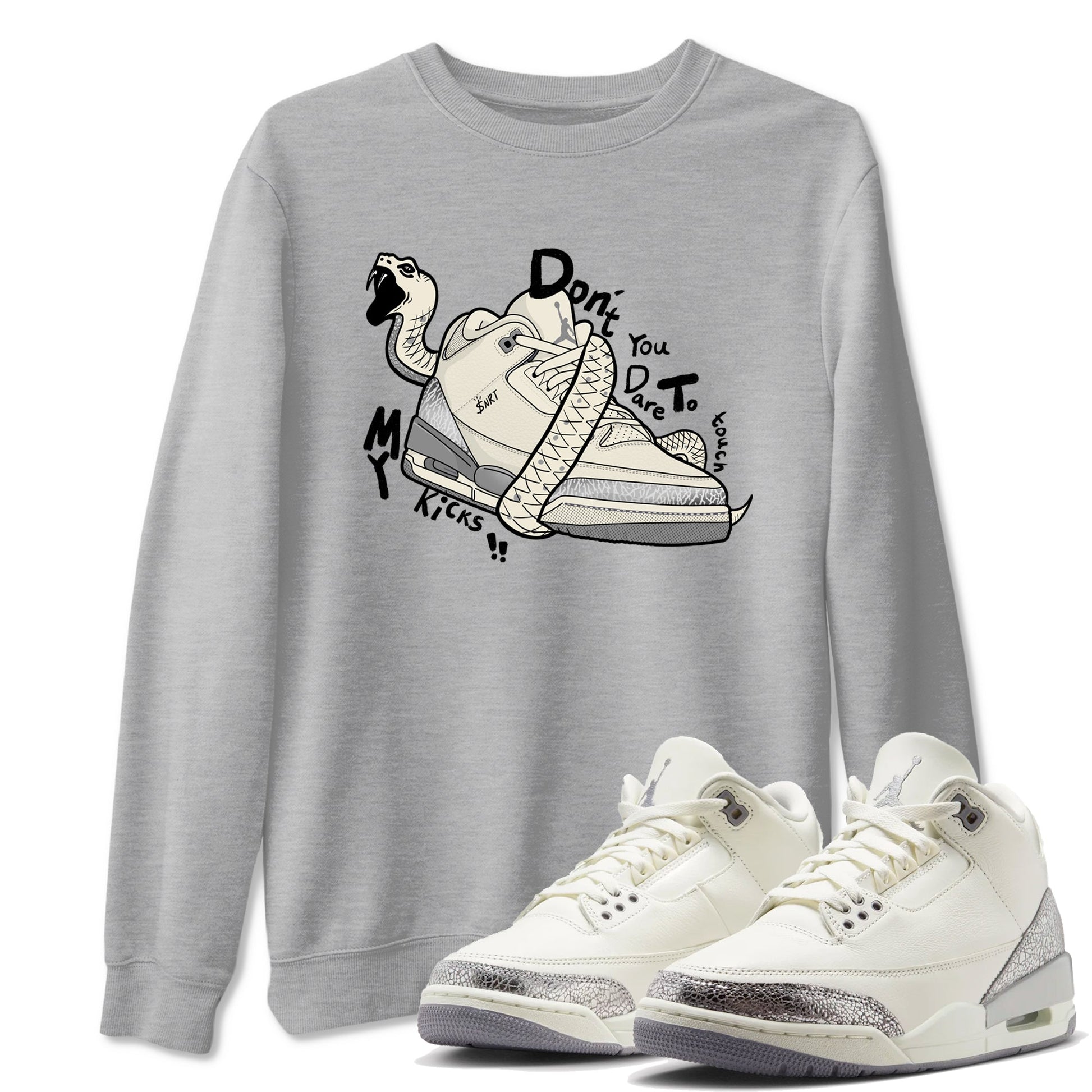 3s Sail and Cement Grey shirts to match jordans Don't Touch My Kicks sneaker match tees Air Jordan 3 Retro Sail and Cement Grey match shoes to clothes SNRT Sneaker Tees unisex cotton Heather Grey 1 shirts