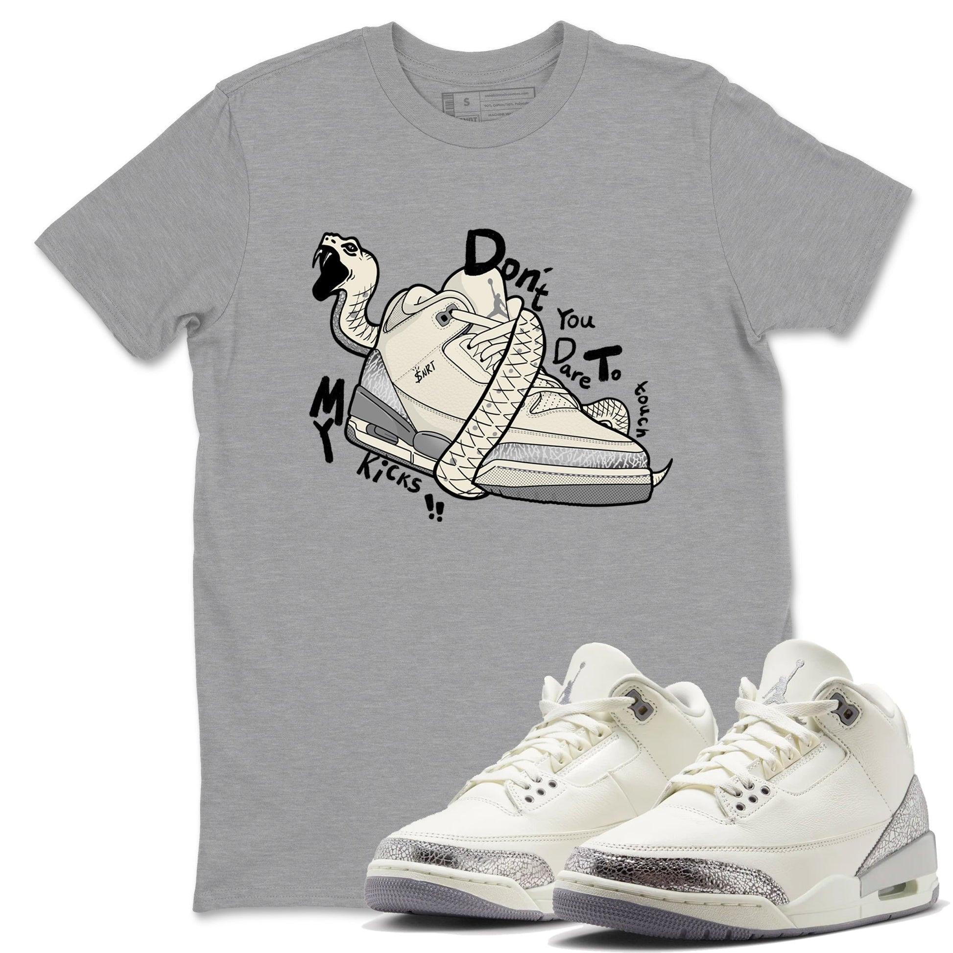 3s Sail and Cement Grey shirts to match jordans Don't Touch My Kicks sneaker match tees Air Jordan 3 Retro Sail and Cement Grey match shoes to clothes SNRT Sneaker Tees unisex cotton Heather Grey 1 shirts