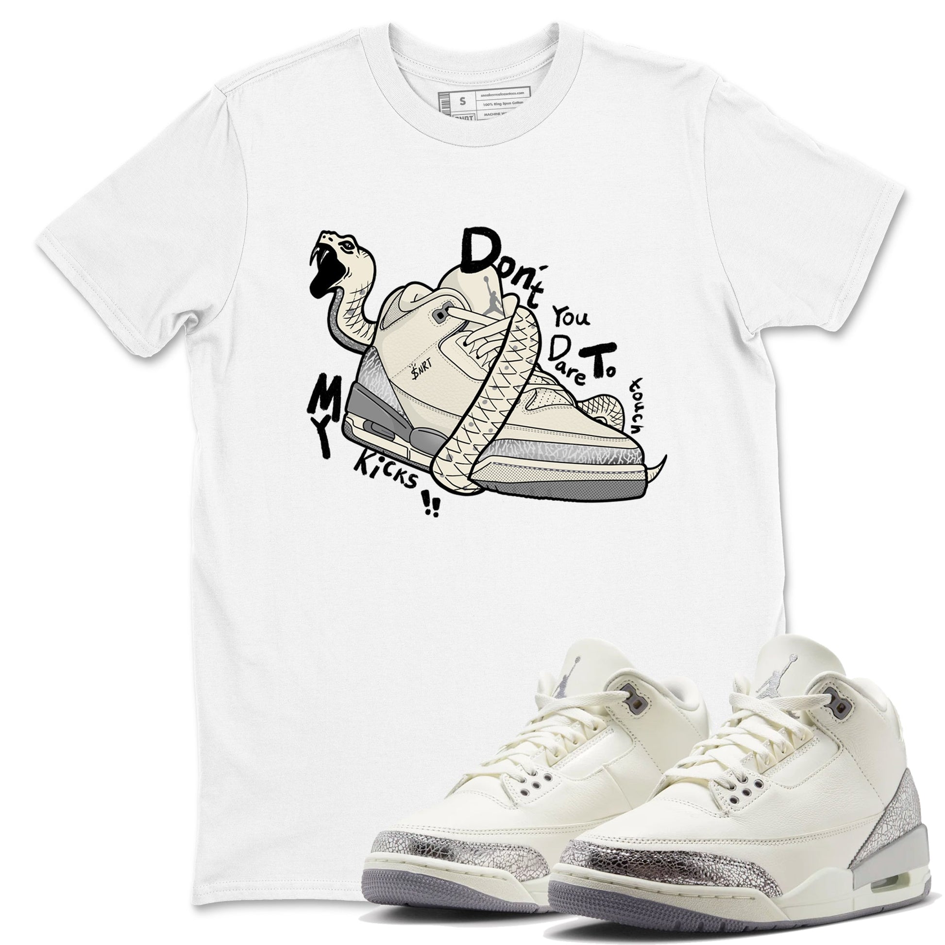 3s Sail and Cement Grey shirts to match jordans Don't Touch My Kicks sneaker match tees Air Jordan 3 Retro Sail and Cement Grey match shoes to clothes SNRT Sneaker Tees unisex cotton White 1 shirts