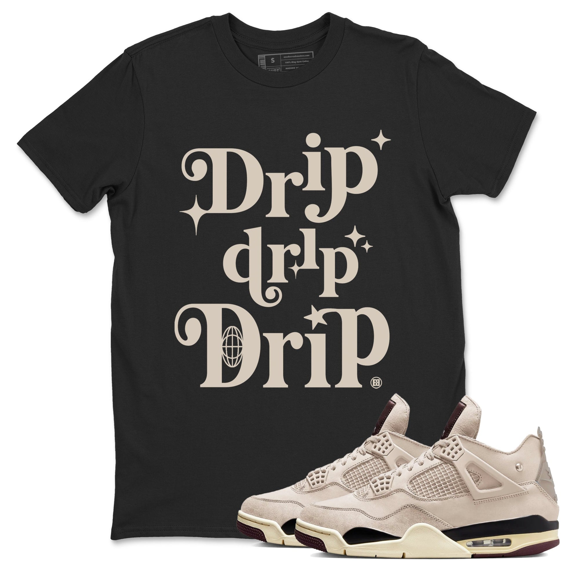 4s A Ma Maniere x Fossil Stone shirts to match jordans Drip Drip Drip sneaker match tees Air Jordan 4 A Ma Maniere x Fossil Stone match shoes to clothes SNRT Sneaker Tees unisex cotton Black 1 shirts