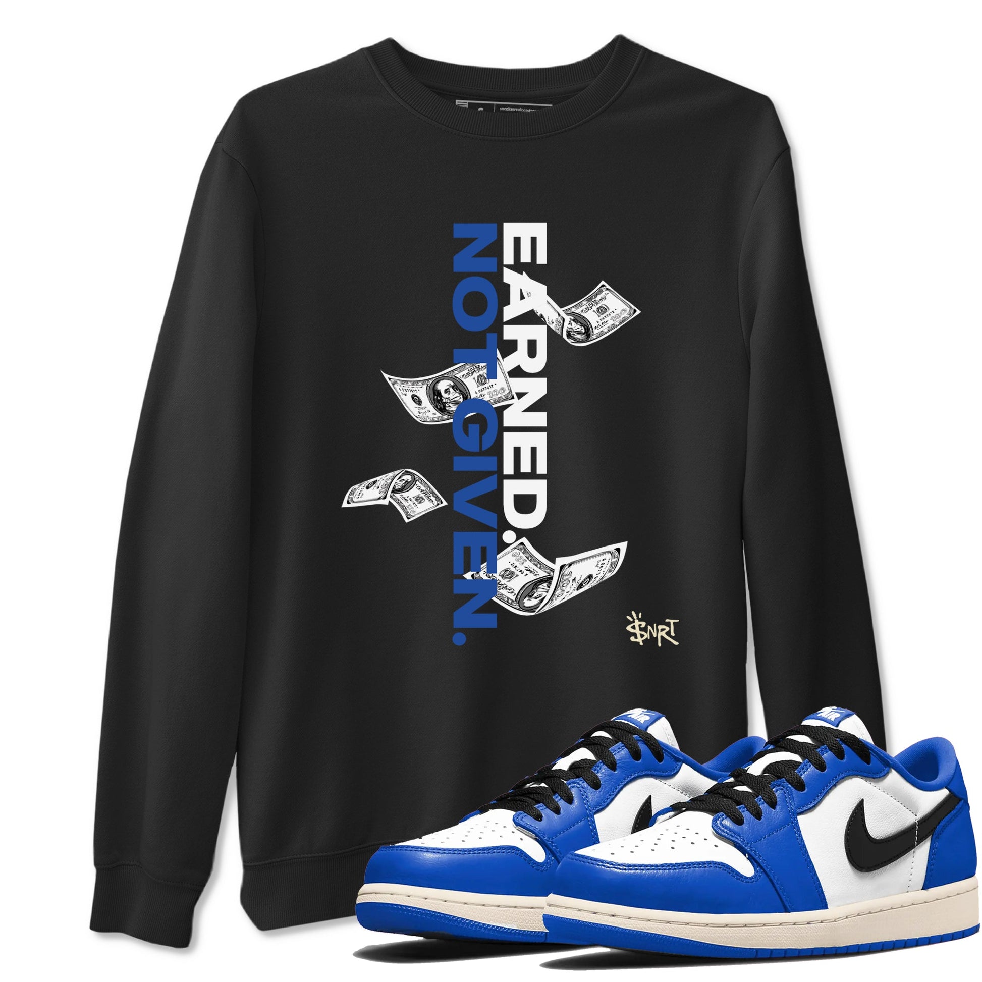 1s Game Royal shirts to match jordans Earned Not Given sneaker match tees Air Jordan 1 Retro Low OG Game Royal match shoes to clothes SNRT Sneaker Tees unisex cotton Black 1 shirts