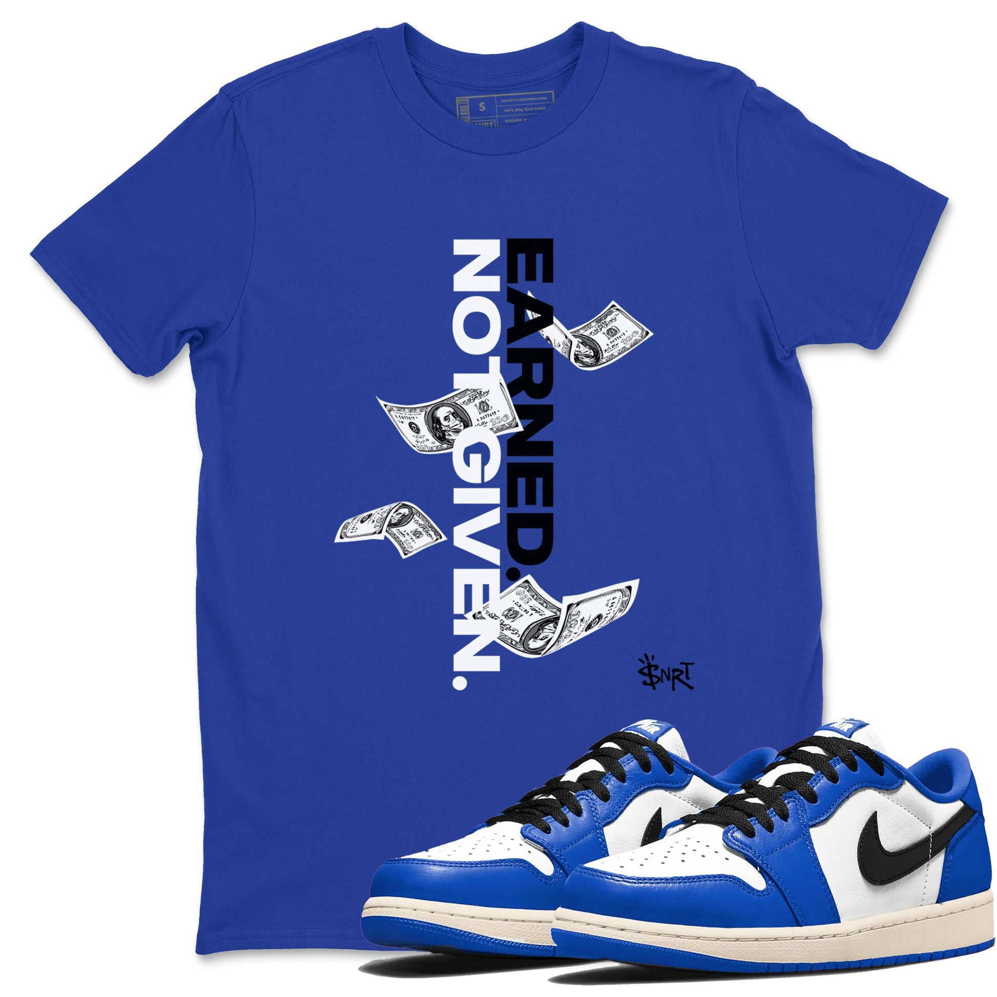 1s Game Royal shirts to match jordans Earned Not Given sneaker match tees Air Jordan 1 Retro Low OG Game Royal match shoes to clothes SNRT Sneaker Tees unisex cotton Royal Blue 1 shirts