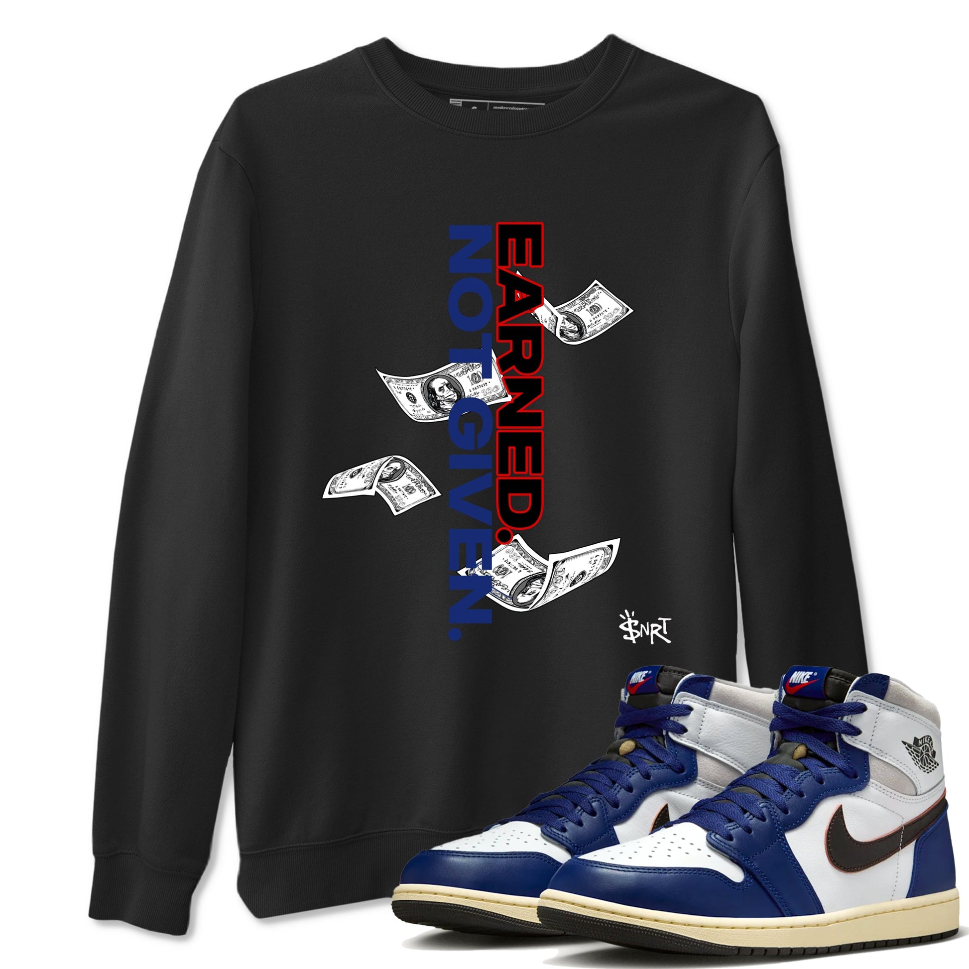 1s Rare Air shirts to match jordans Earned Not Given sneaker match tees Air Jordan 1 High OG Rare Air Deep Royal Blue match shoes to clothes SNRT Sneaker Tees unisex cotton Black 1 shirts