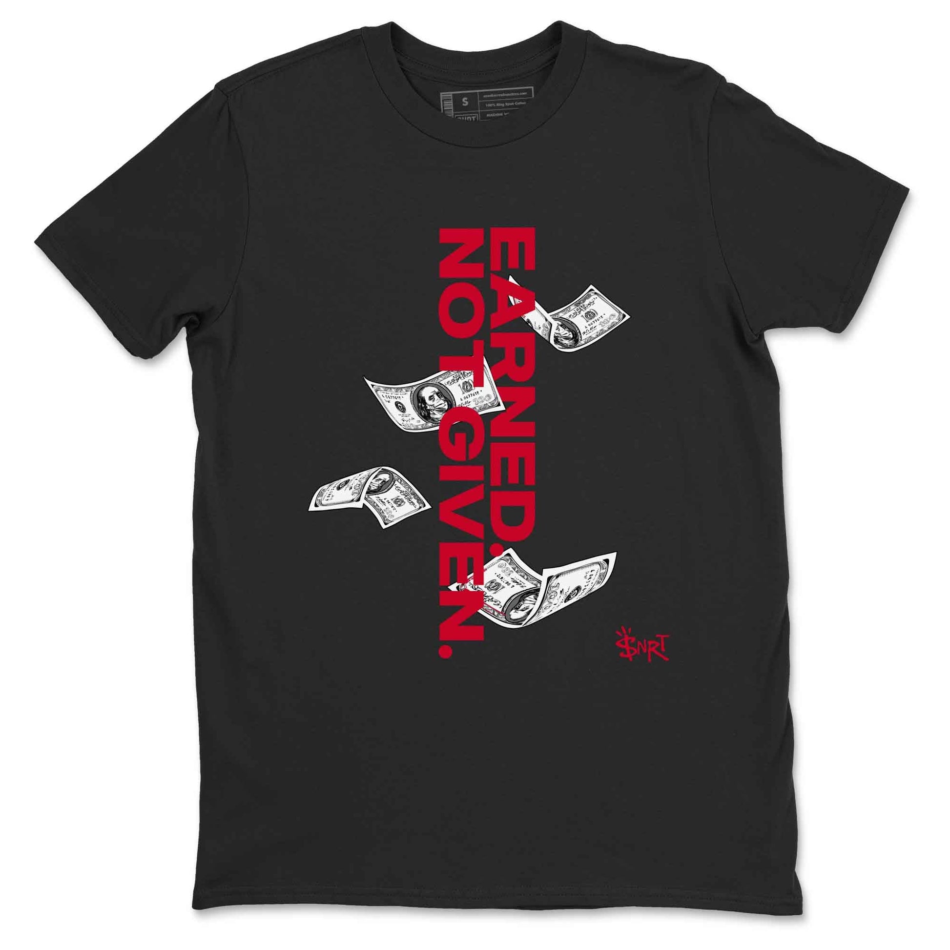 12s Flu Game shirts to match jordans Earned Not Given best t shirts to wear with jordans Air Jordan 12 Retro Flu Black and Varsity Red match shoes to clothes SNRT Sneaker Tees unisex cotton Black 2 shirts