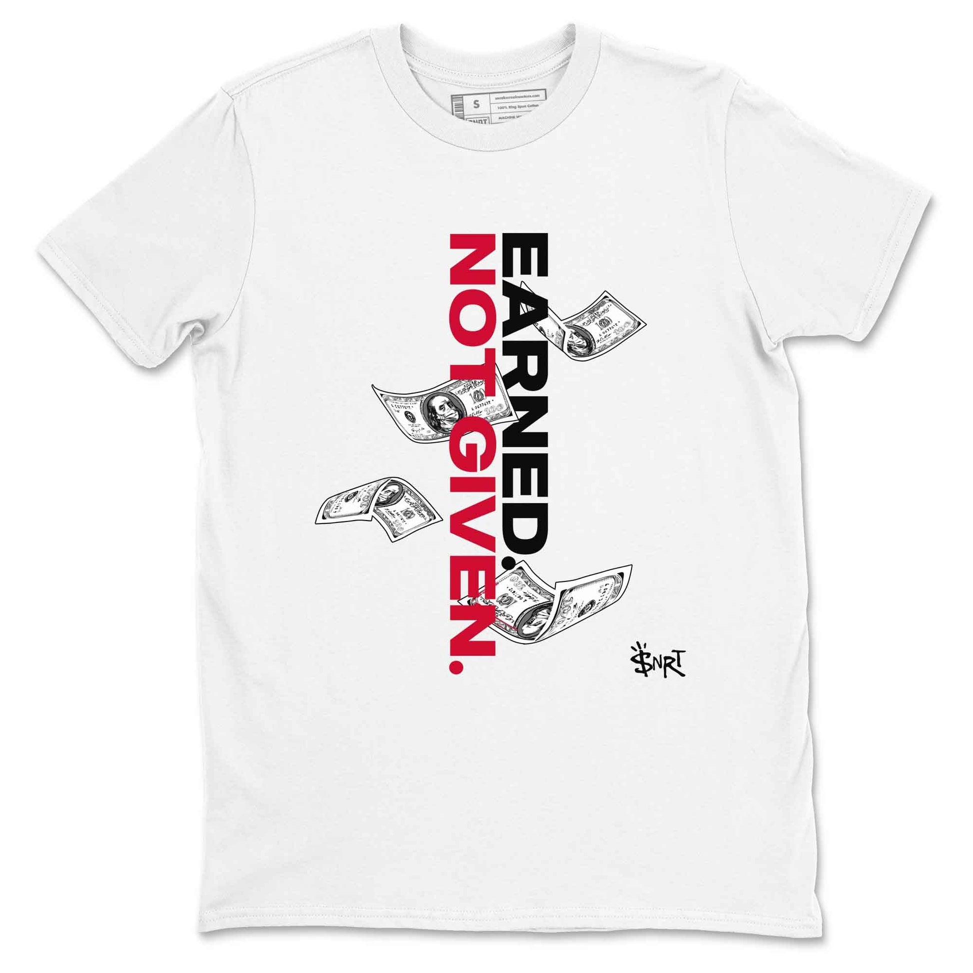 12s Flu Game shirts to match jordans Earned Not Given best t shirts to wear with jordans Air Jordan 12 Retro Flu Black and Varsity Red match shoes to clothes SNRT Sneaker Tees unisex cotton White 2 shirts