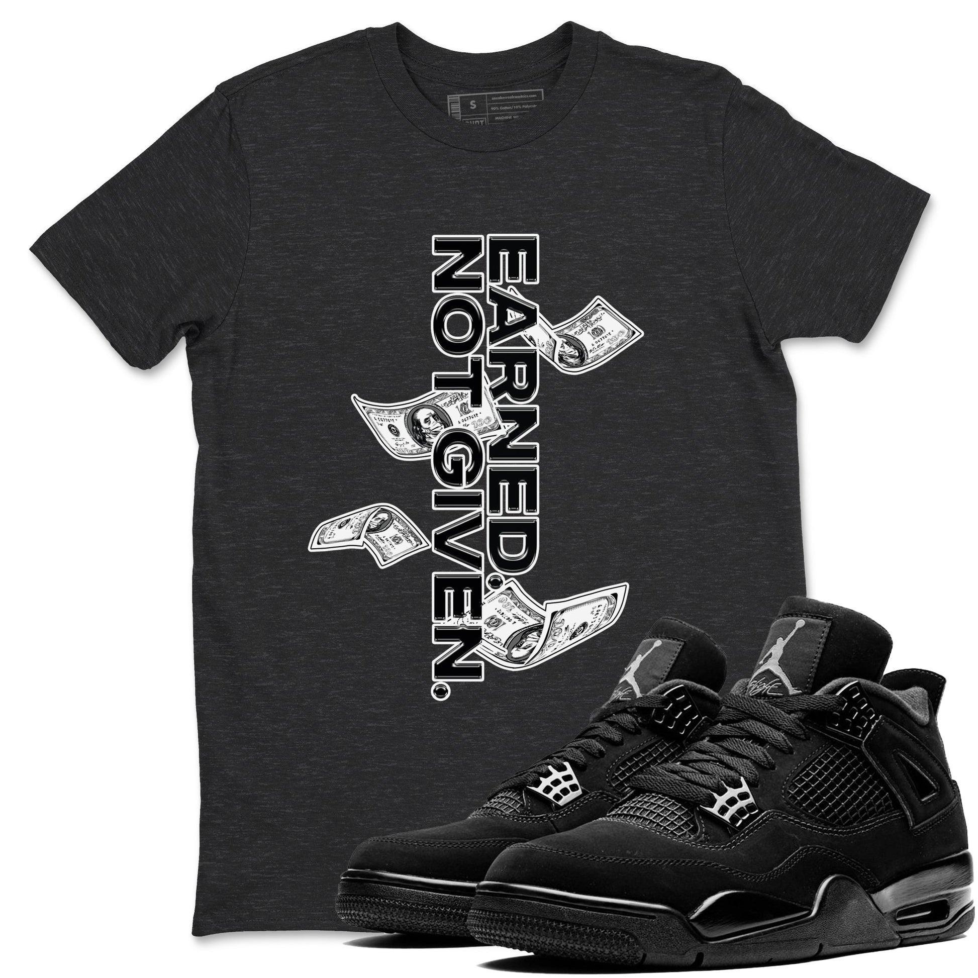 4s Black Cat shirts to match jordans Earned Not Given sneaker match tees Air Jordan 4 Black Cat match shoes to clothes SNRT Sneaker Tees unisex cotton Charcoal Heather 1 shirts