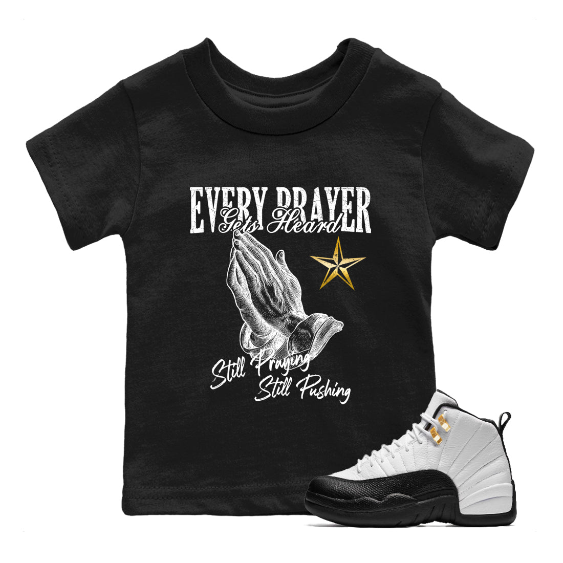 Sneaker match tees – Sneaker Tees To Match Air Jordan 12 Taxi Shoes – Every Prayer Gets Heard Kids T-Shirt Black 1