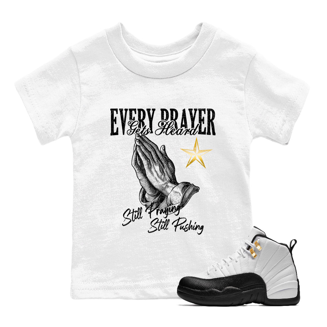 Sneaker match tees – Sneaker Tees To Match Air Jordan 12 Taxi Shoes – Every Prayer Gets Heard Kids T-Shirt White 1